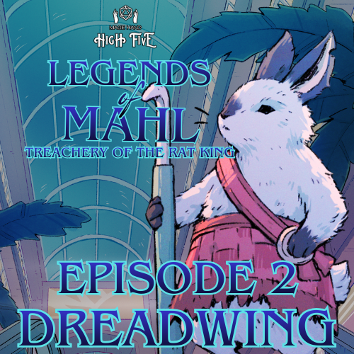 Legends of Mahl — Episode 2: Dreadwing