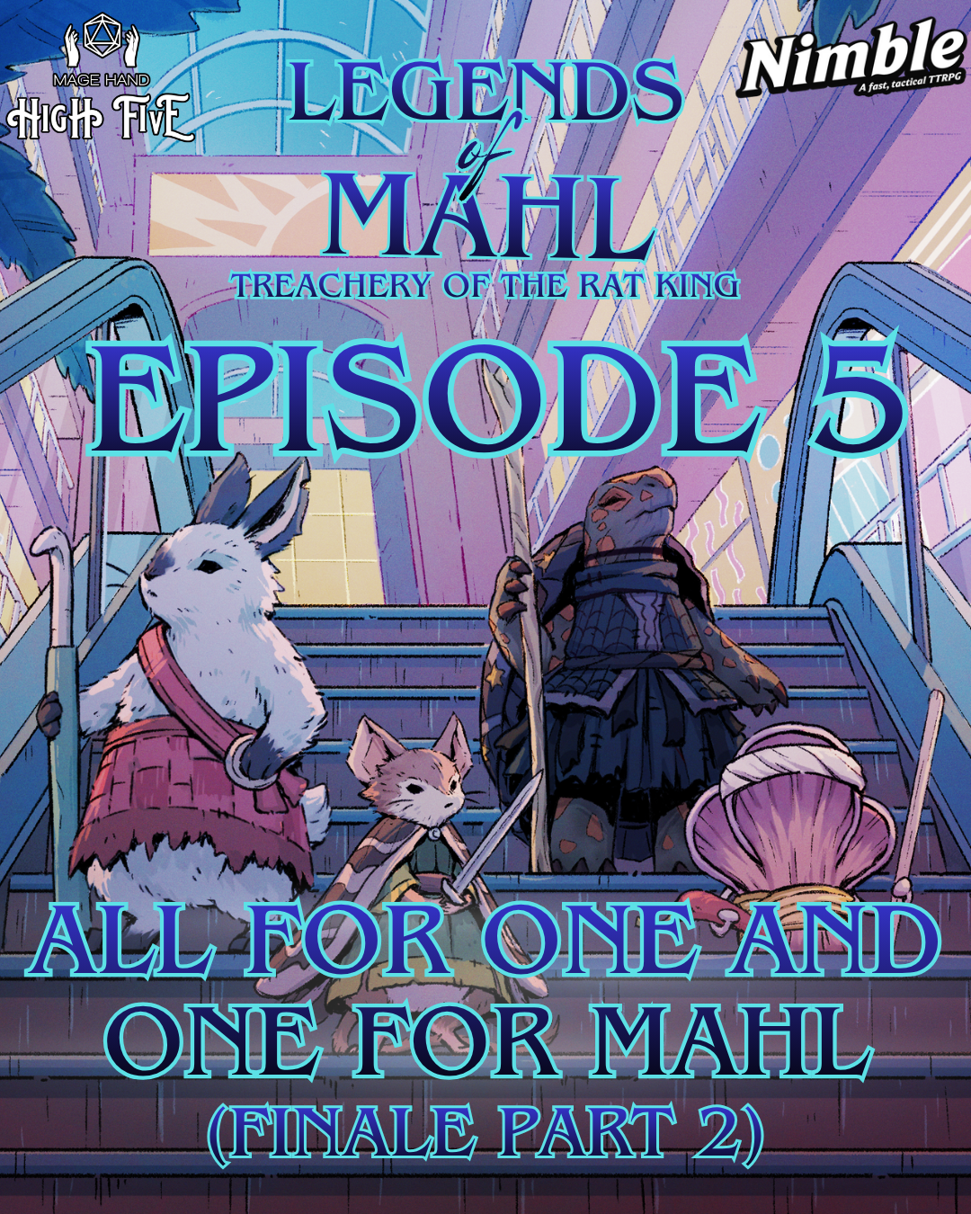 Legends of Mahl — Episode 5: All for One and One for Mahl (Finale Part 2)