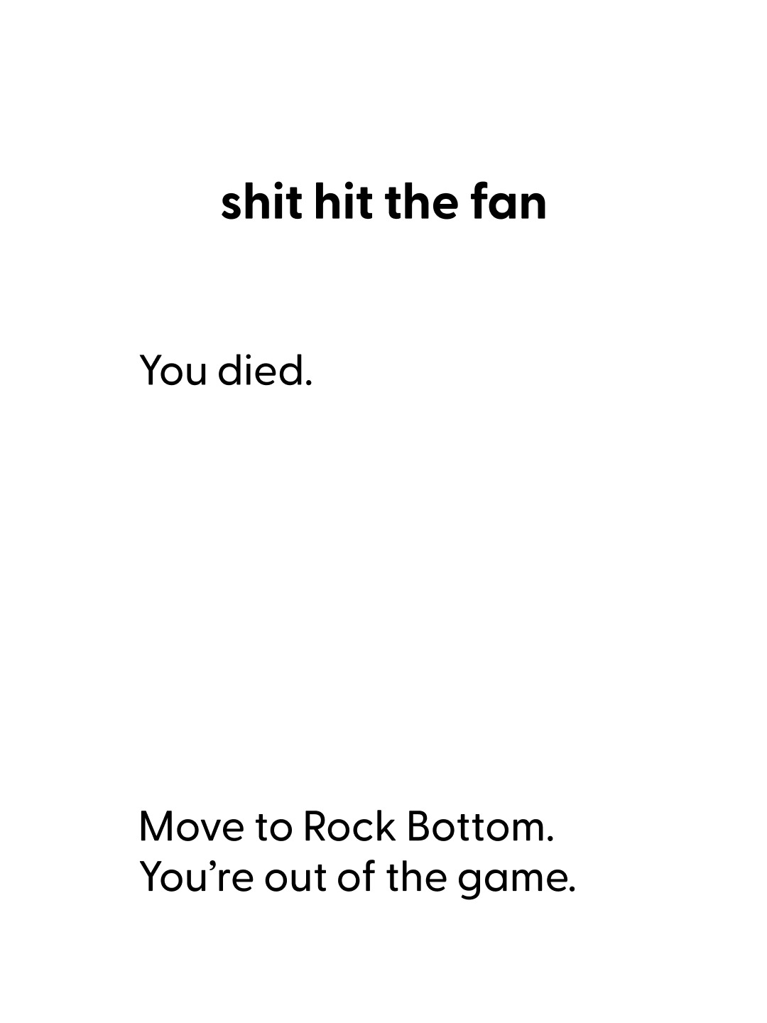 Playing card | Title: "shit hit the fam" | Body: "You died." | Action: "Move to Rock Bottom. You're out of the game."