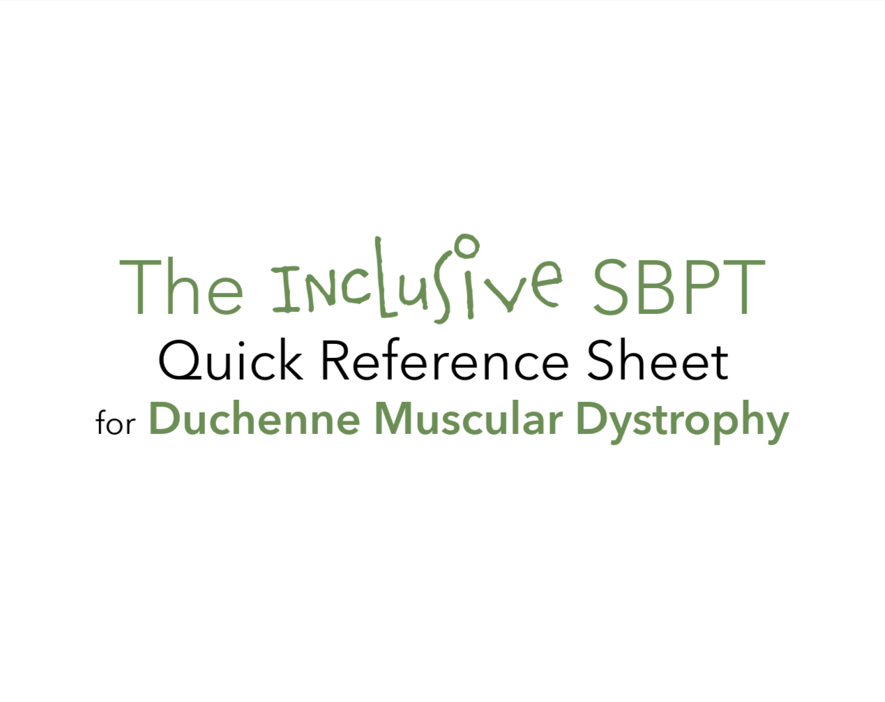 The Inclusive SBPT Quick Reference Sheet - Duchenne Muscular Dystrophy