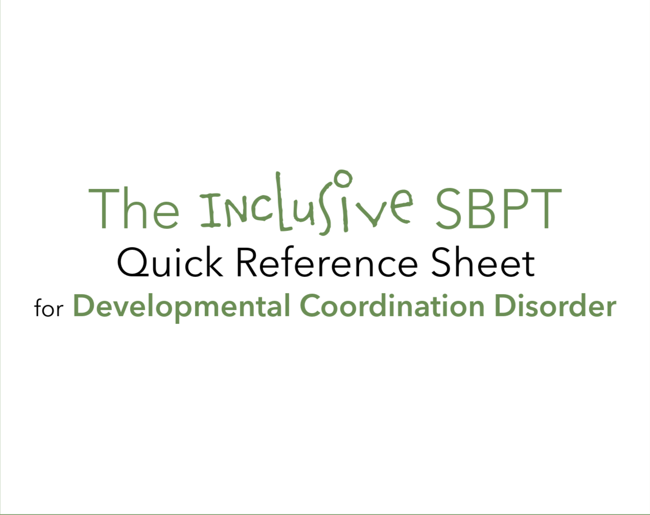 The Inclusive SBPT Quick Reference Sheet - Developmental Coordination Disorder
