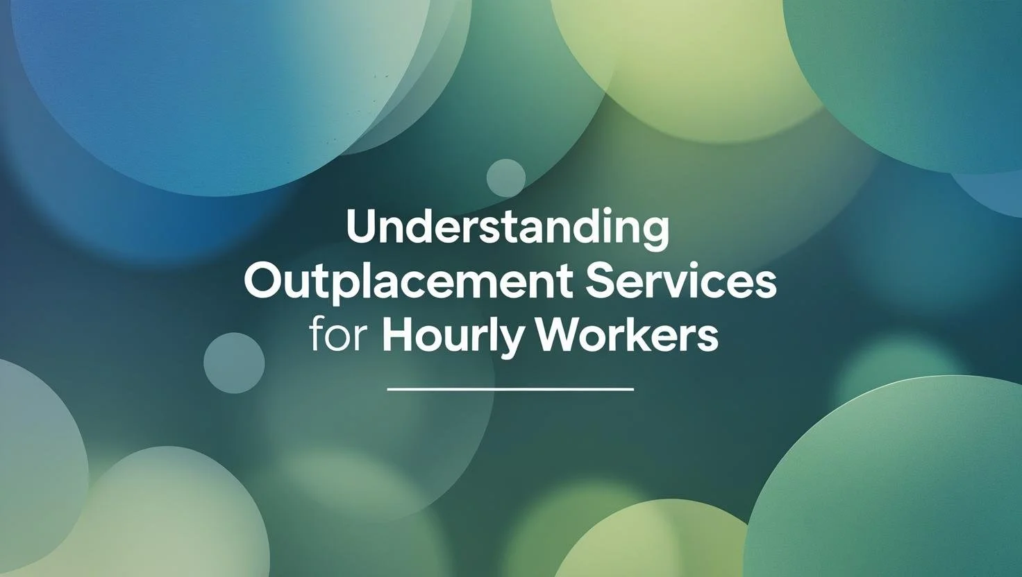 Understanding Outplacement Services for Hourly Workers