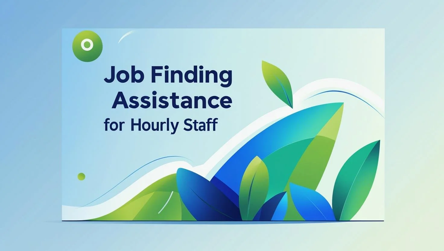Job Finding Assistance for Hourly Staff: Helping Every Worker Land Their Next Opportunity