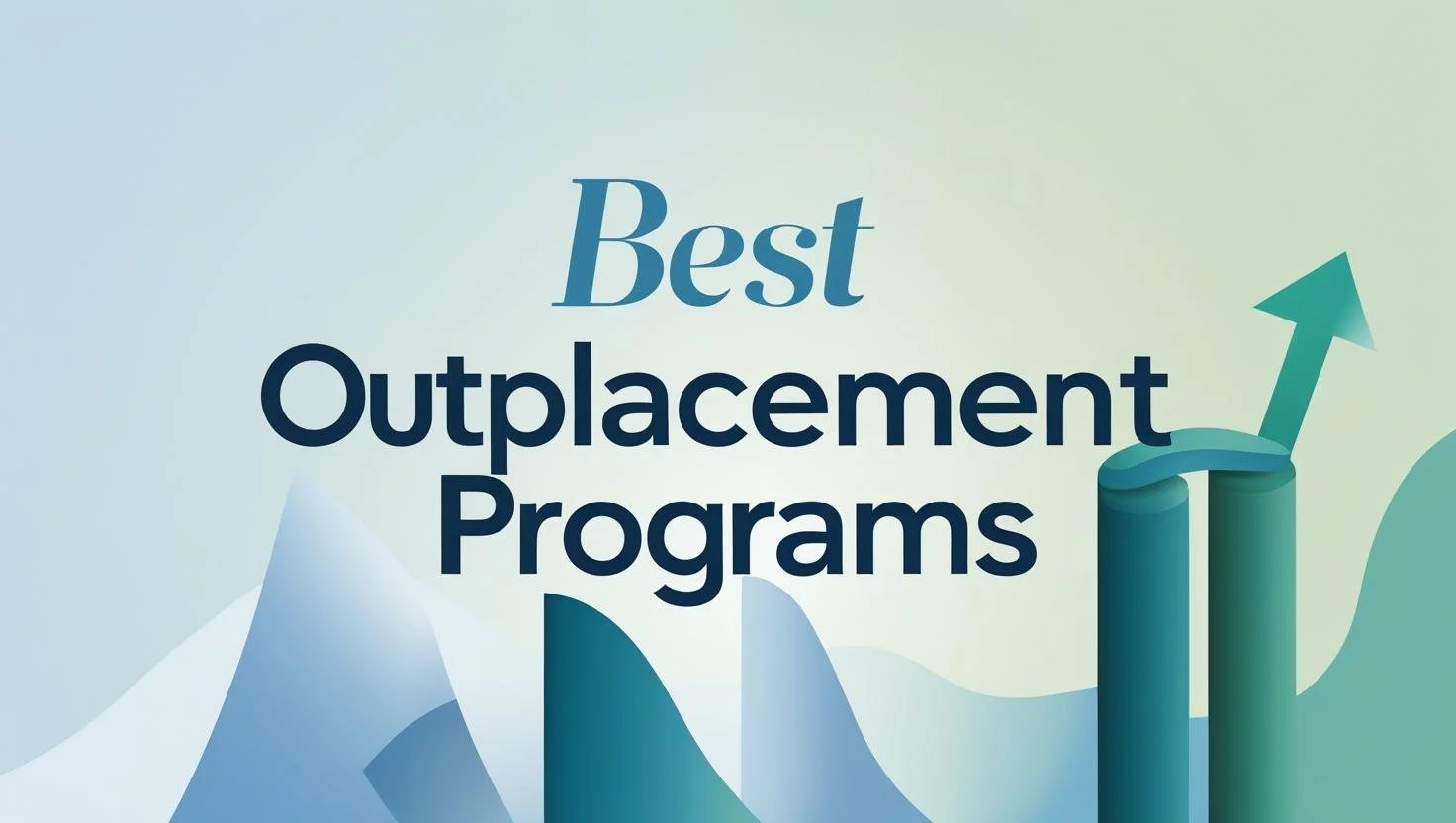 Best Outplacement Programs: What to Look for and Why They Matter