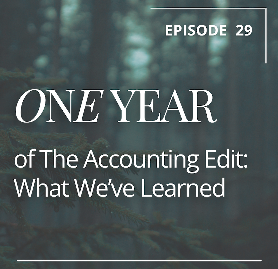 Episode 29: One Year of The Accounting Edit: What We’ve Learned