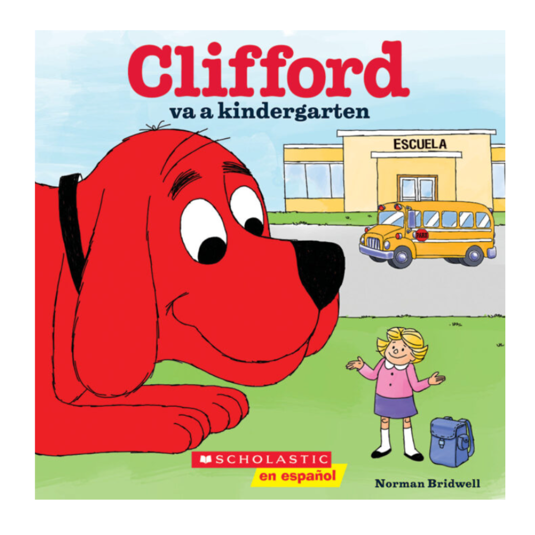Clifford Goes to Kindergarten (Spanish) By Norman Bridwell Illustrator Norman Bridwell