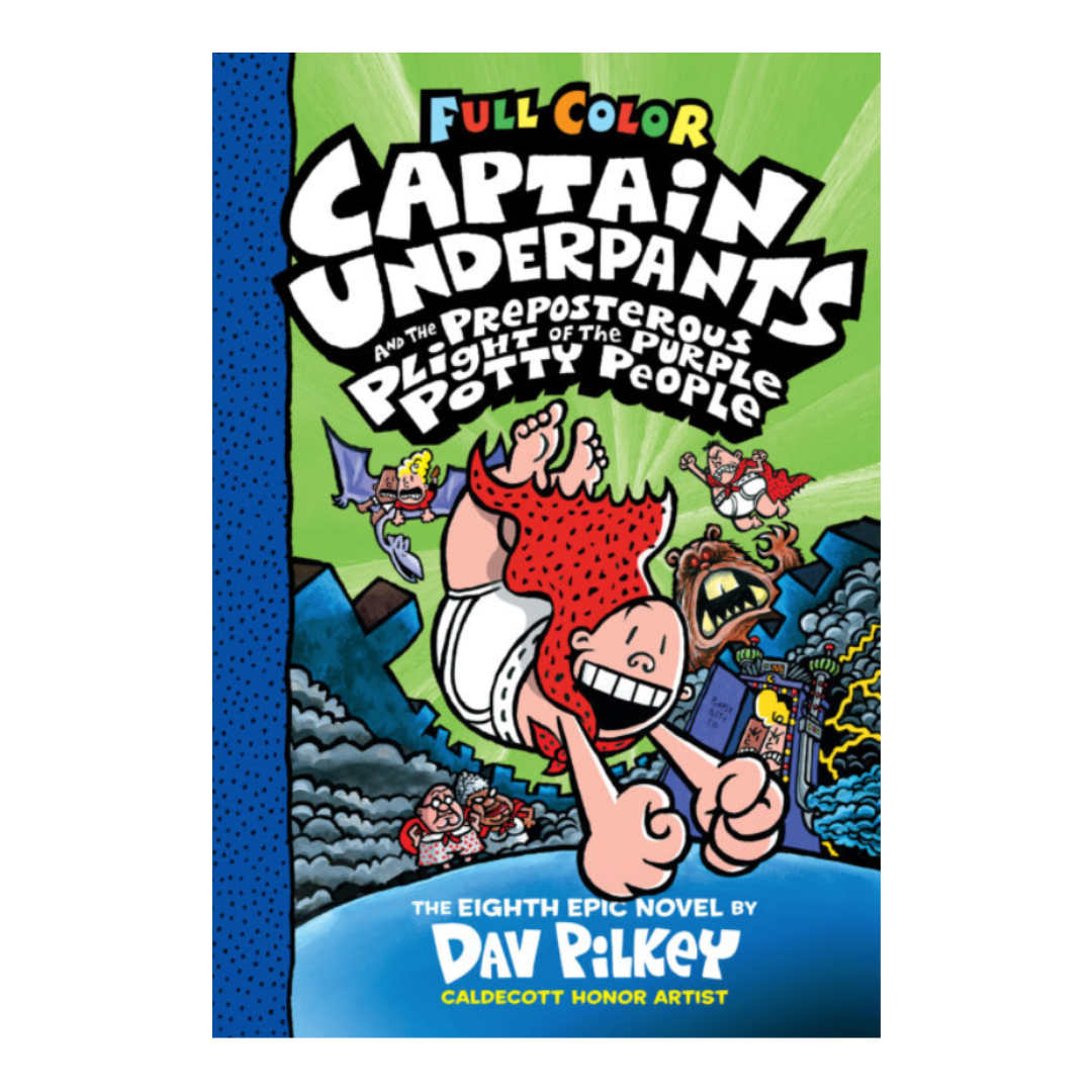 Captain Underpants #8: Captain Underpants and the Preposterous Plight of the Purple Potty People By Dav Pilkey Illustrator Dav Pilkey