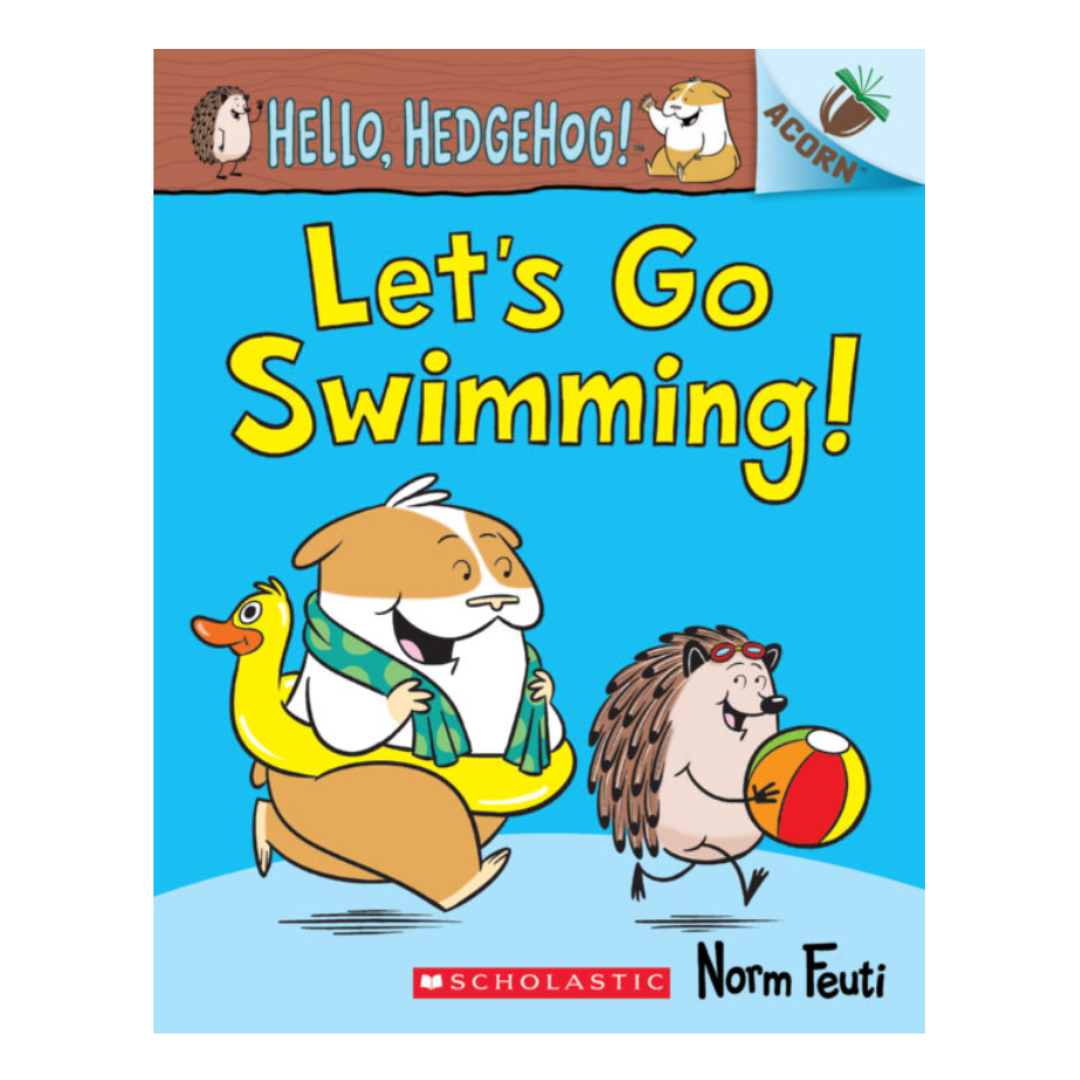 Hello, Hedgehog! #4: Let's Go Swimming! By Norm Feuti Illustrator Norm Feuti
