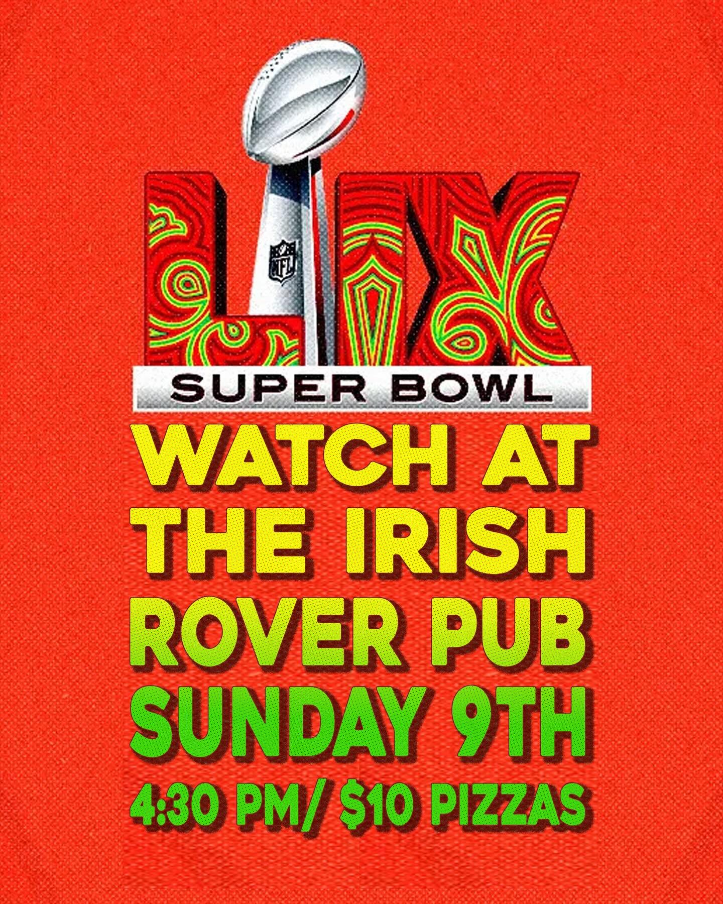 $10 Pizzas for the Super Bowl this Sunday, In-House or To-Go!
#superbowl #irishrover #$10pizza #football #southbroadway
