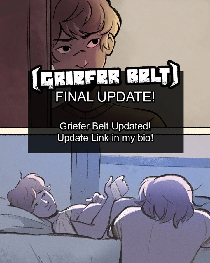 The FINAL Update for Griefer Belt is live! This is The End.

Thank you...

Google Doc:
https://docs.google.com/document/d/1IpHRkGgKPG8cFROQl0CNTgH2YARp1jqrOHGkAgyRc_o/edit?usp=sharing 

#Webcomics #GrieferBelt