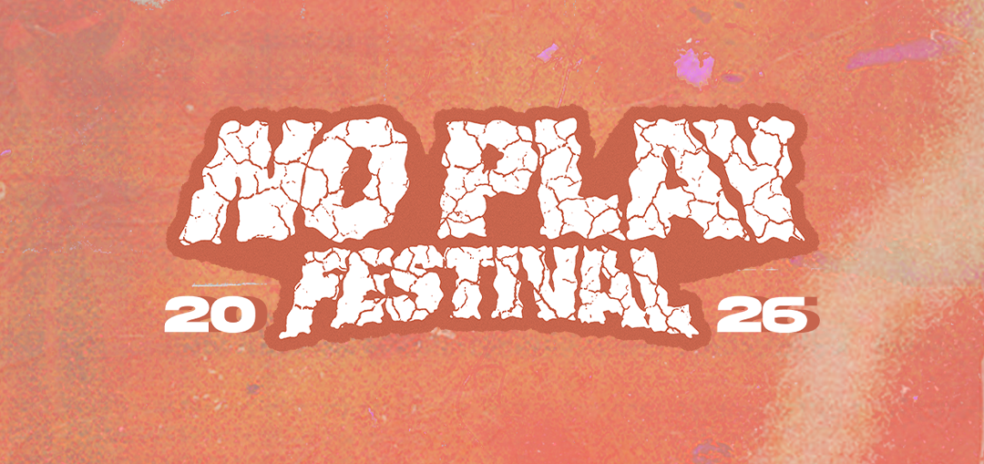 No Play Festival Announce First Wave For 2026 Plus New Pre Show Event