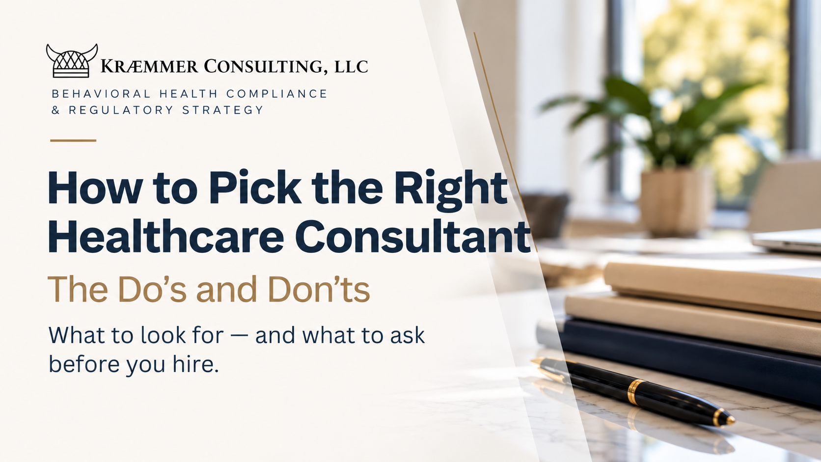 How to Pick the Right Healthcare Consultant: The Do’s and Don’ts