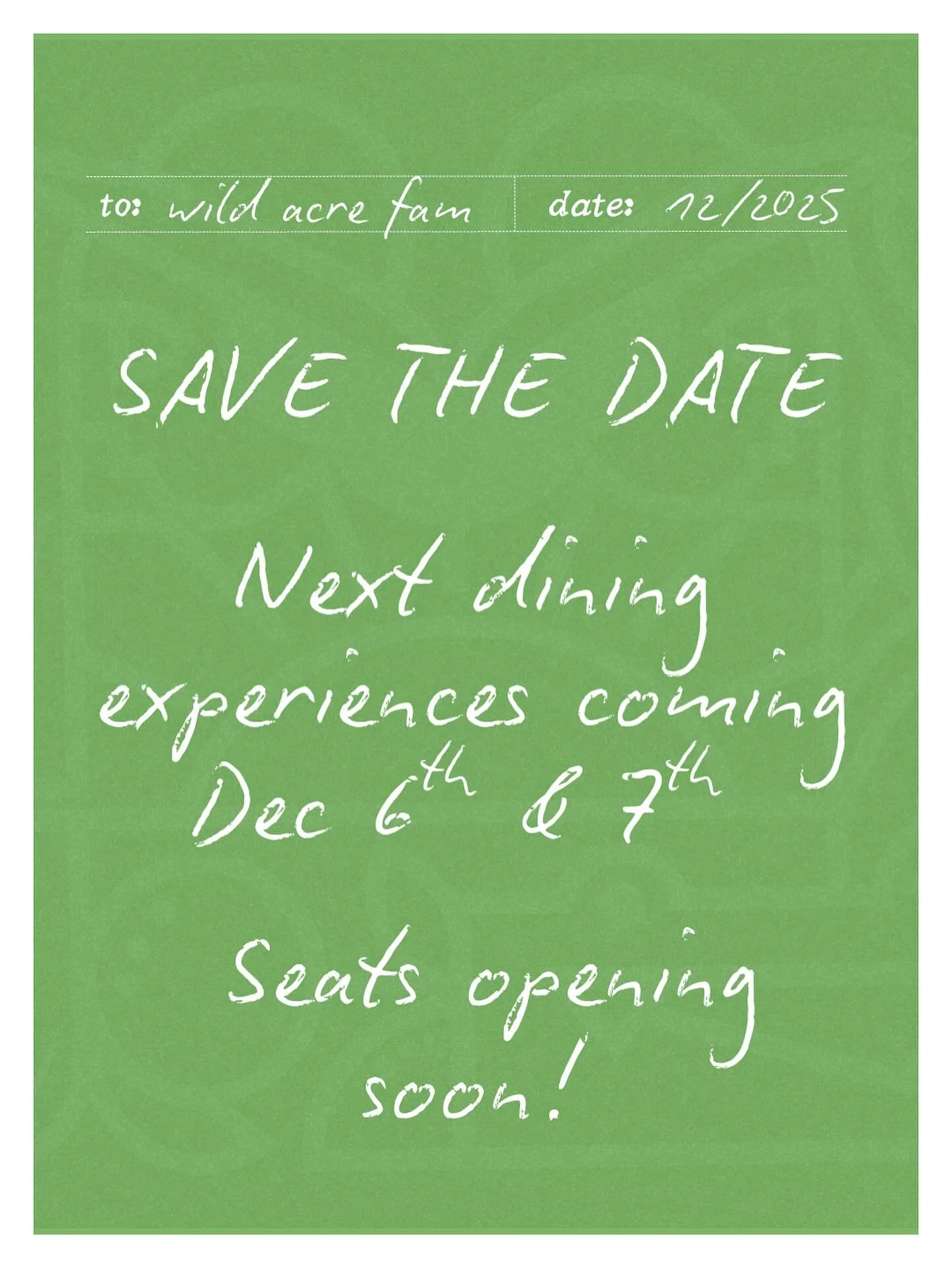Mark your calendars! Our next Wild Acre dining experience arrives the first weekend of December.

Something new is stirring in the rhythm of the season, and we can&rsquo;t wait to share what&rsquo;s taking shape around the table.

The response to our