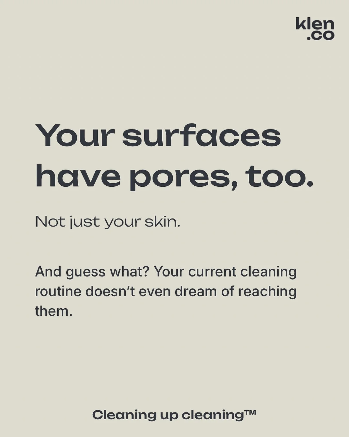We fuss over cleansing our skin of all impurities, but when it comes to our surfaces, we settle for methods that just don&rsquo;t cut it - leaving dirt trapped deep beneath the surface. Our Micro Cleaner delivers pore-deep penetration so that your &l
