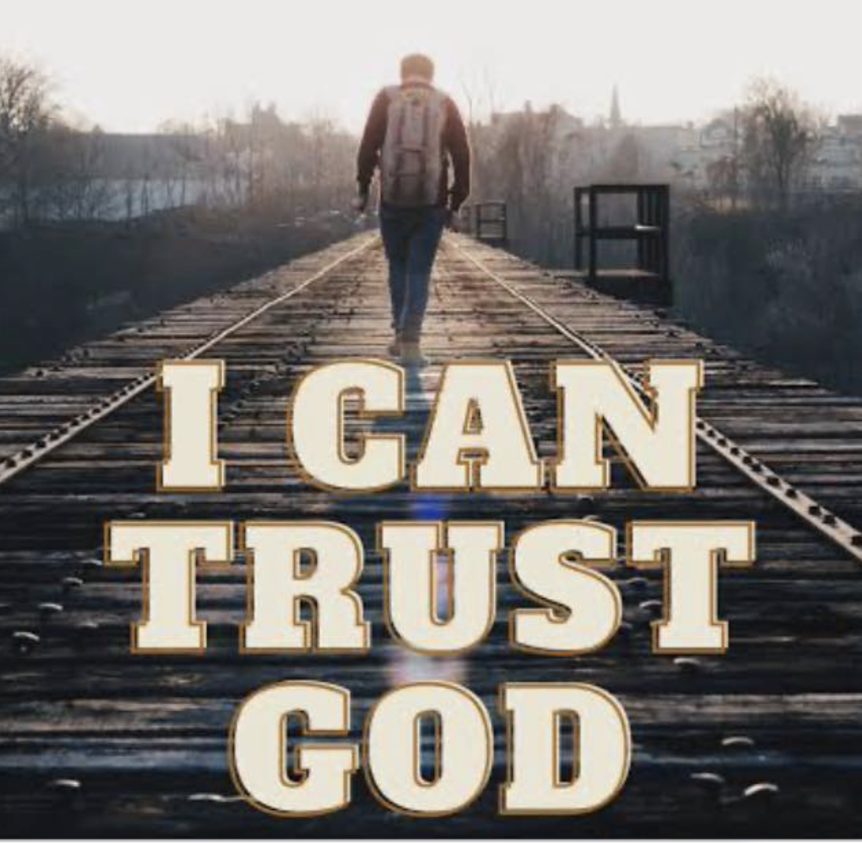 REGARDLESS OF WHAT YOU ARE GOING THROUGH, YOU CAN TRUST GOD