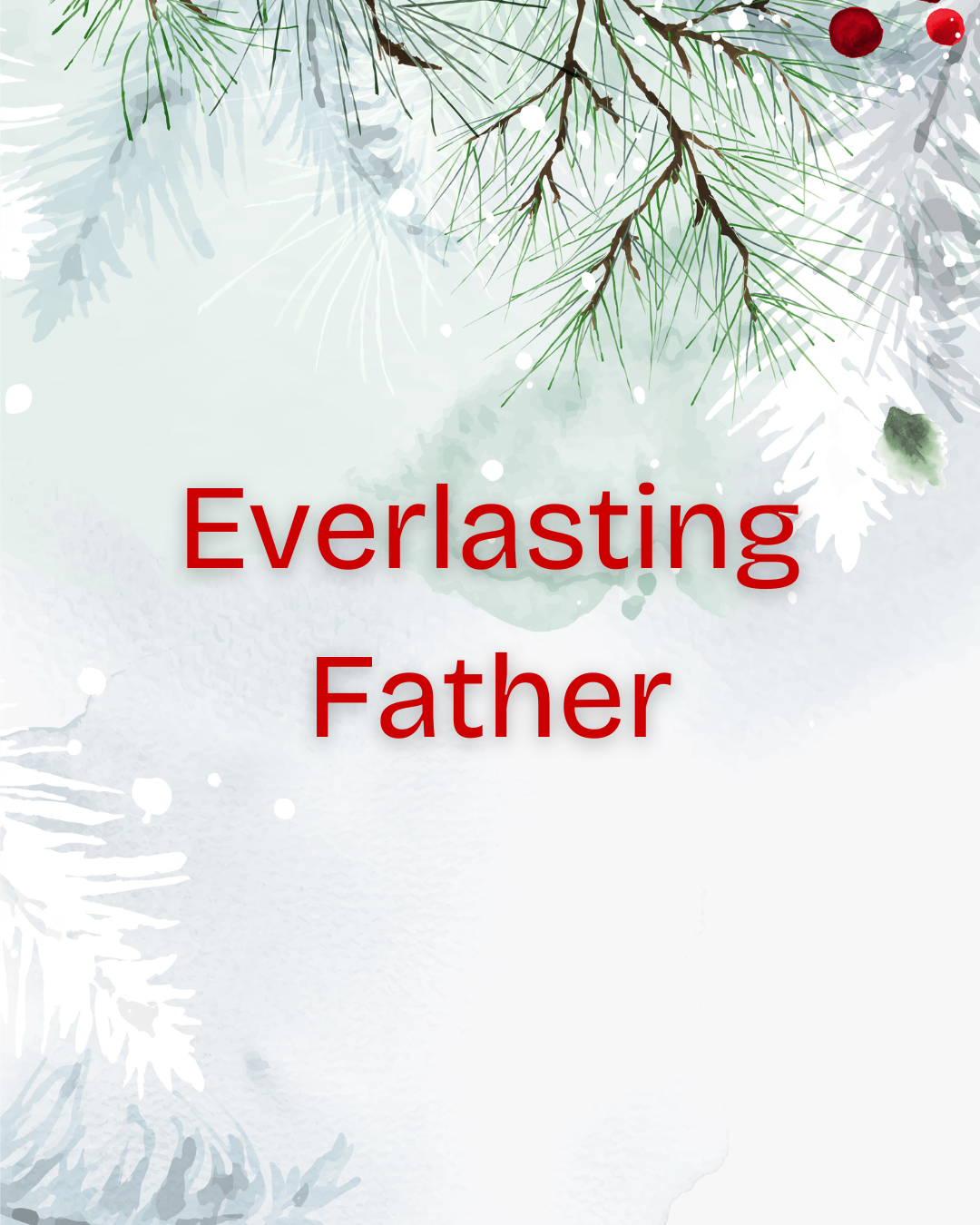 Unwrapping the Names of Jesus: Everlasting Father