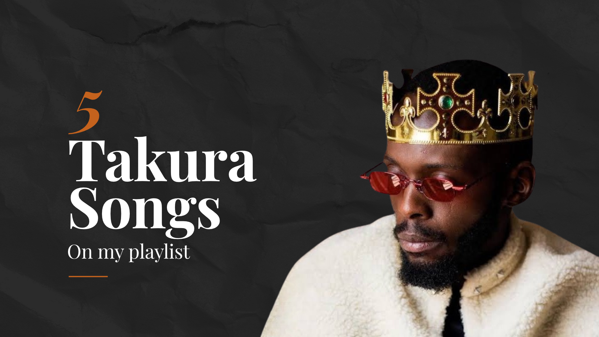 5 Takura songs on my playlist