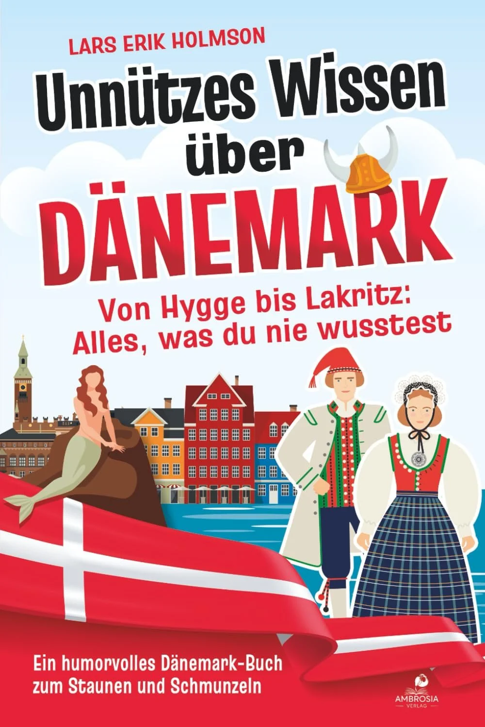 Unnützes Wissen über Dänemark – Von Hygge bis Lakritz