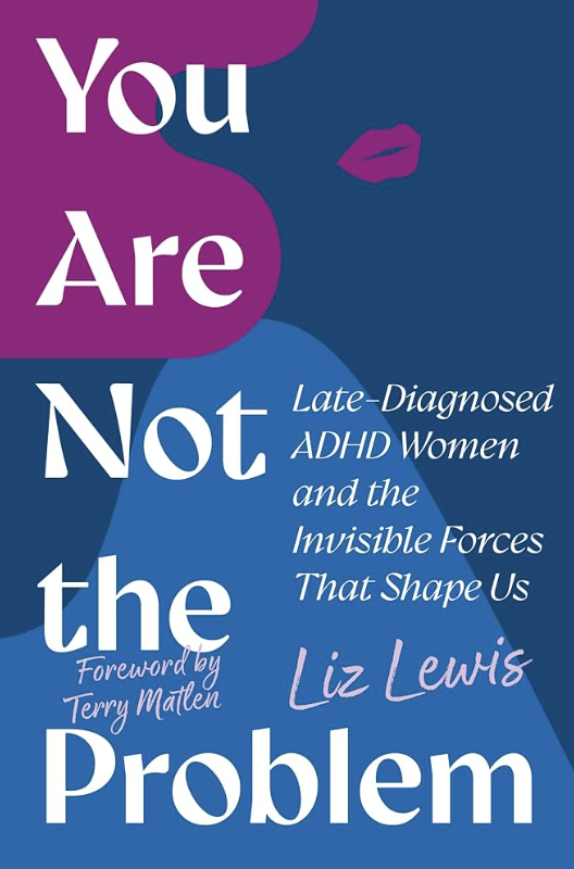 Book cover titled 'You Are Not the Problem' by Liz Lewis with a foreword by Terry Matlen, featuring abstract blue, purple, and pink shapes and a silhouette of lips.