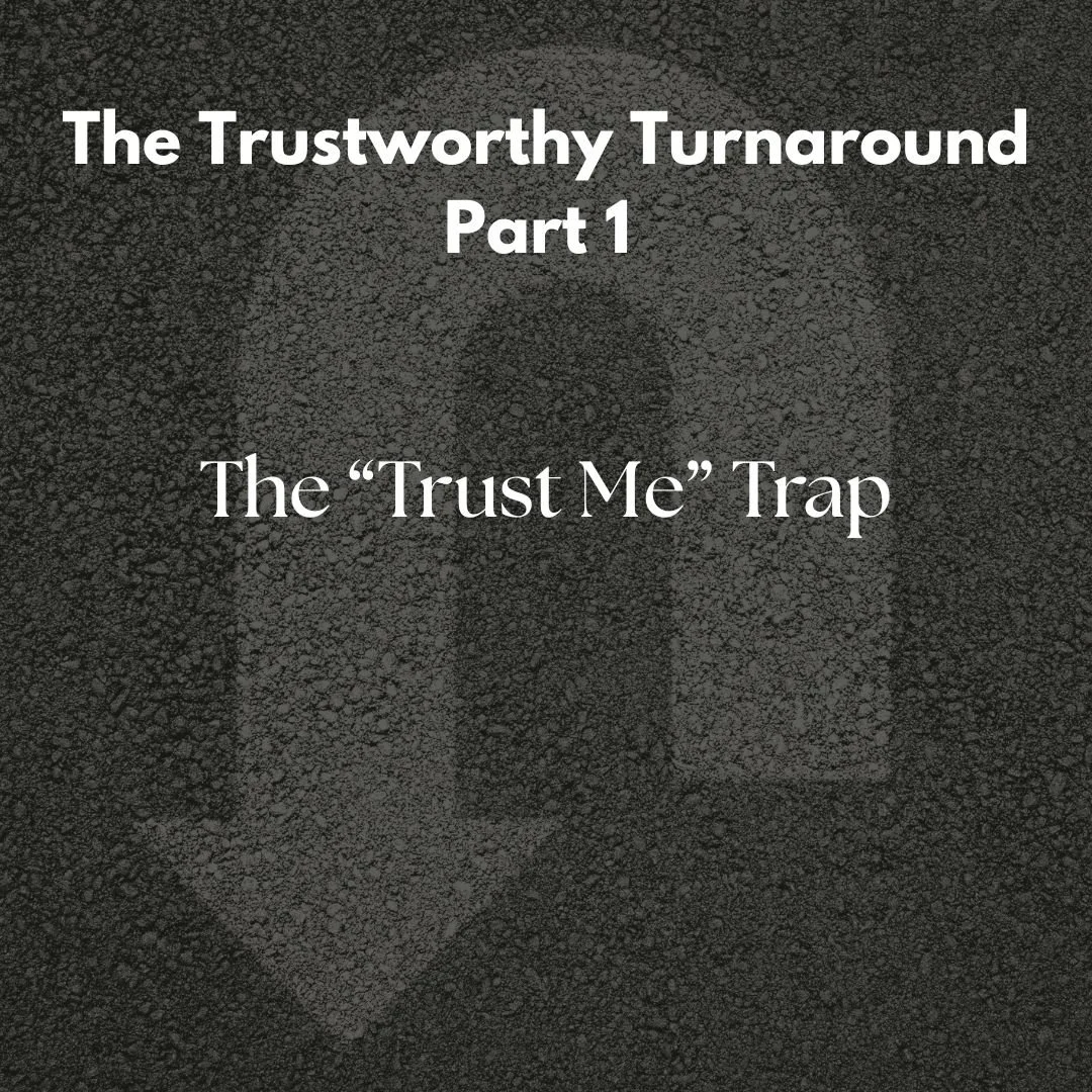 The “Trust Me” Trap