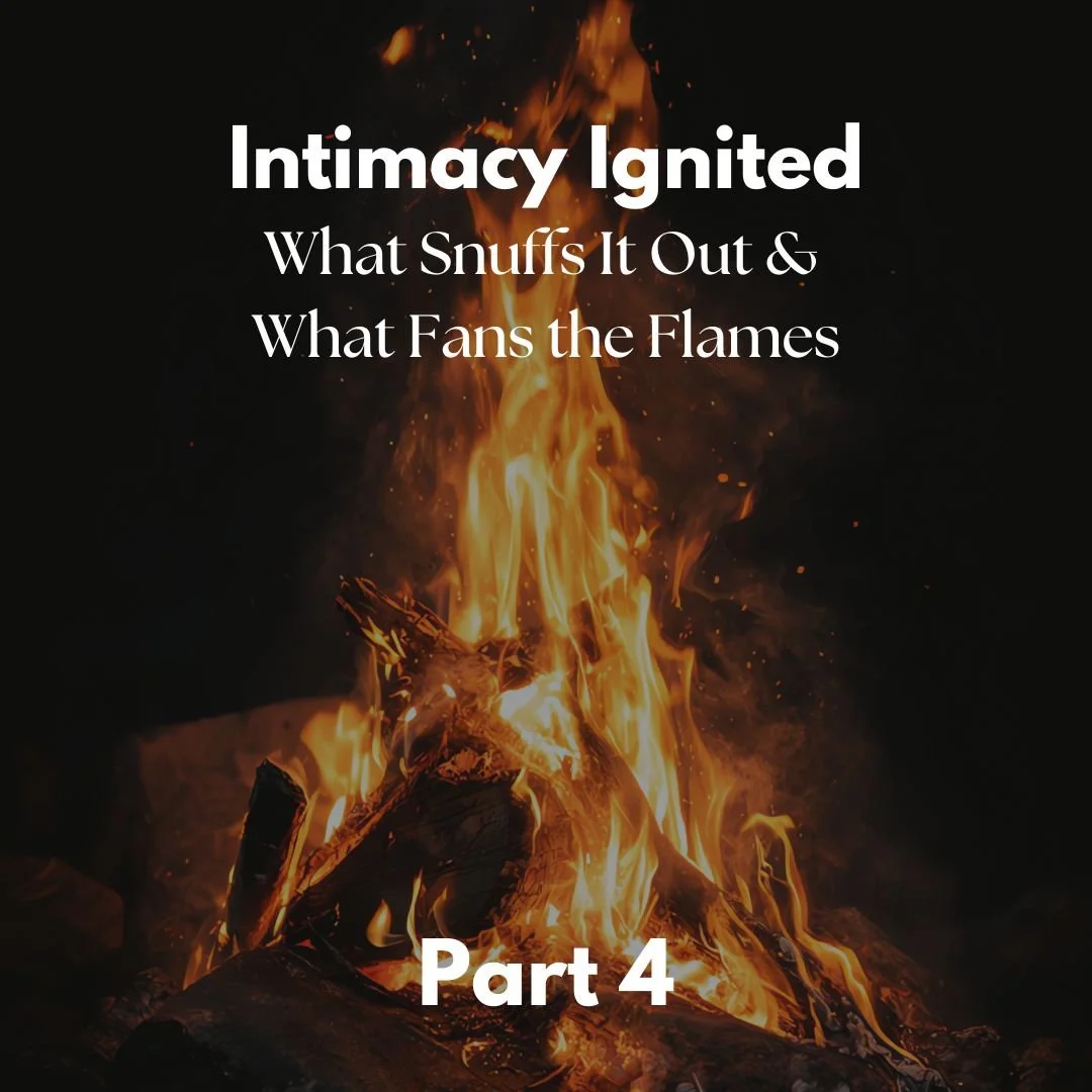 Intimacy Ignited: Tending the Flame—How Intimacy Grows and Endures