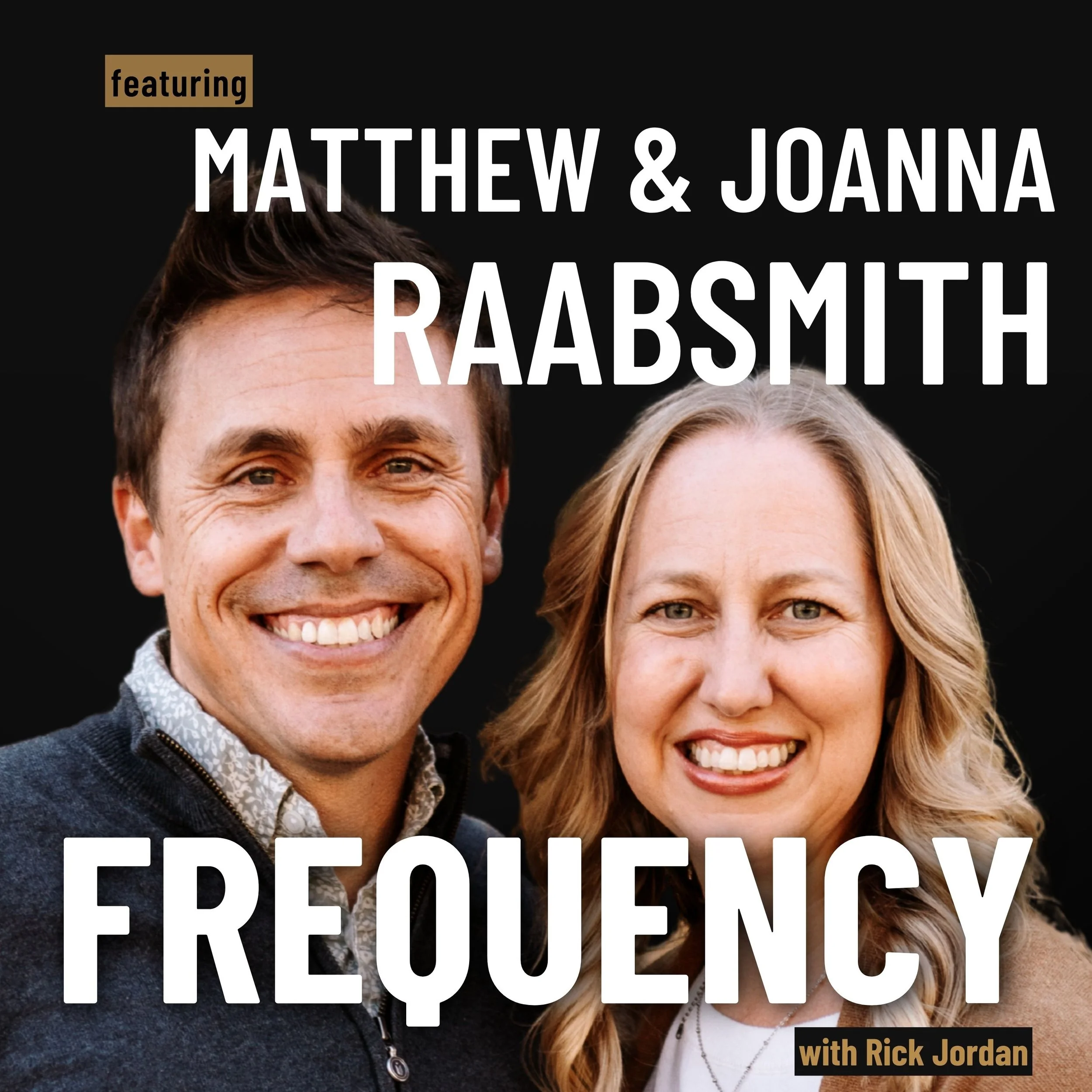 Frequency with RICK JORDAN - Matthew Joanna Raabsmith Thumbnail.jpg