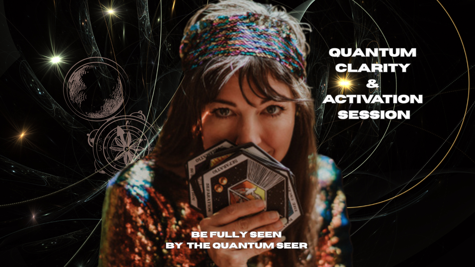 A woman wearing a colorful headband and patterned jacket holding a deck of tarot cards with a cosmic, starry background and mystical symbols, promoting a quantum clarity and activation session.