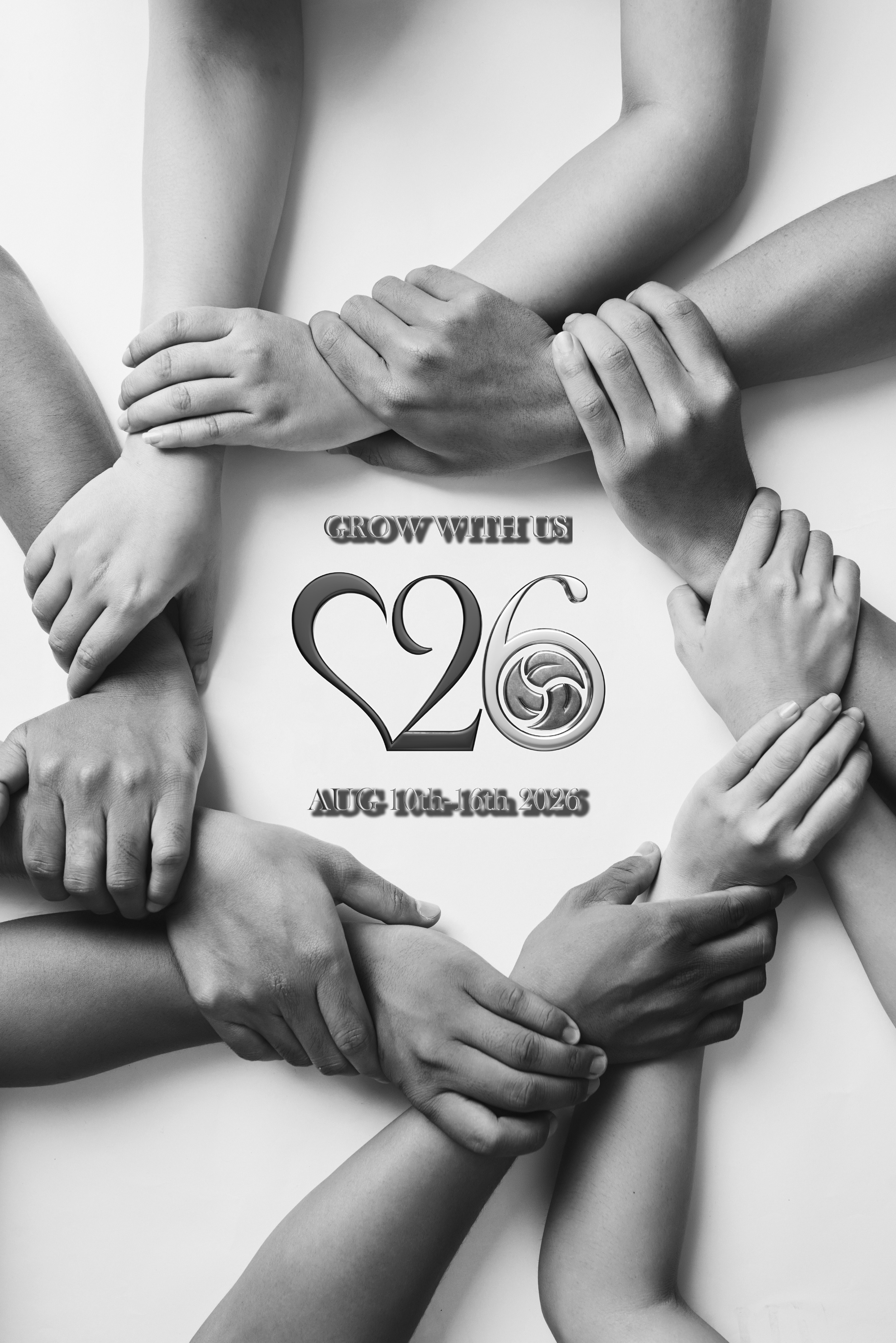 Black and white photo of multiple hands holding each other's wrists forming a circle, with text in the center that reads 'GROW WITH US 26 AUG 10th-16th, 2026'.