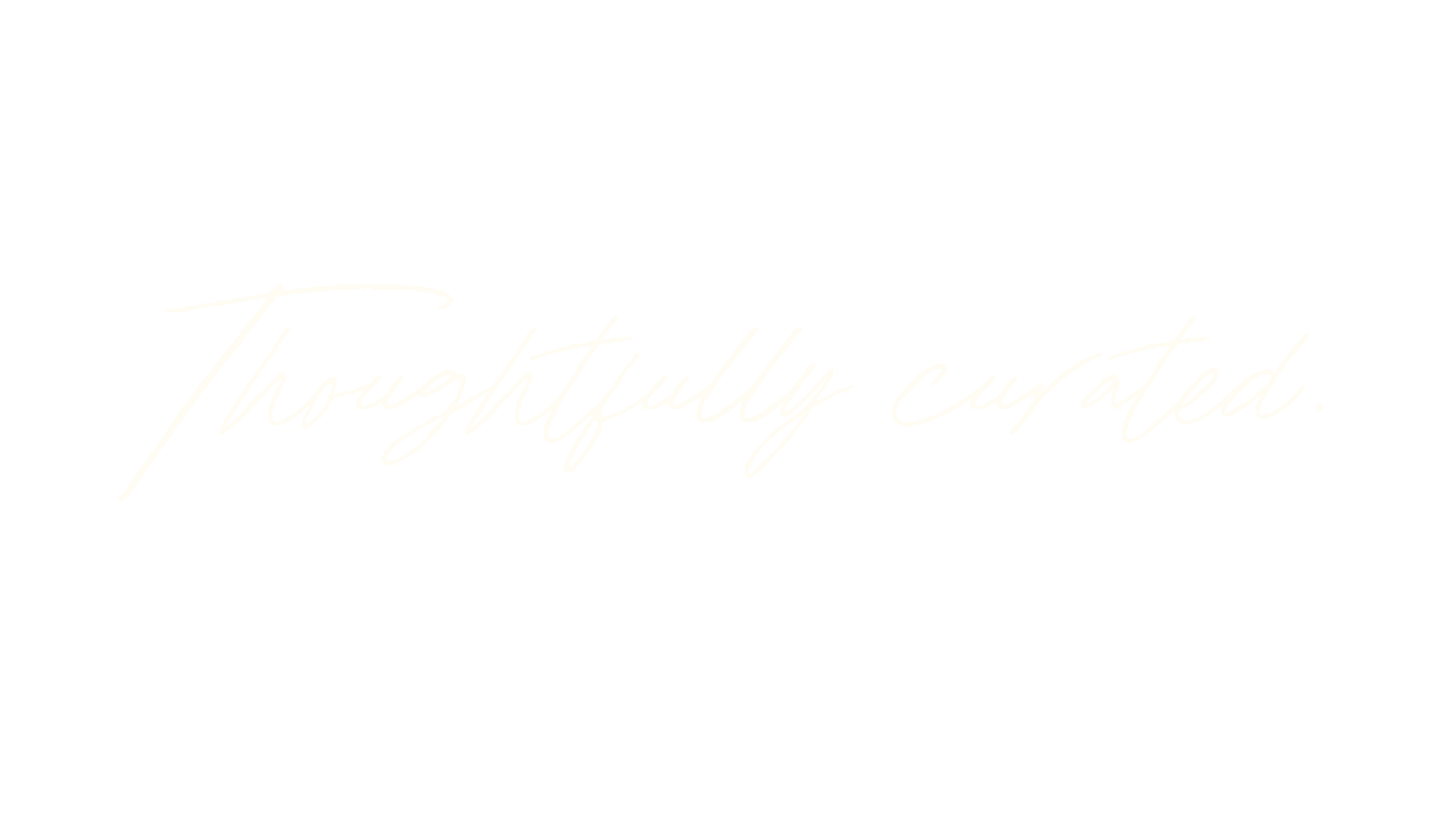The phrase 'Thoughtfully curated' written in white cursive text on a black background.