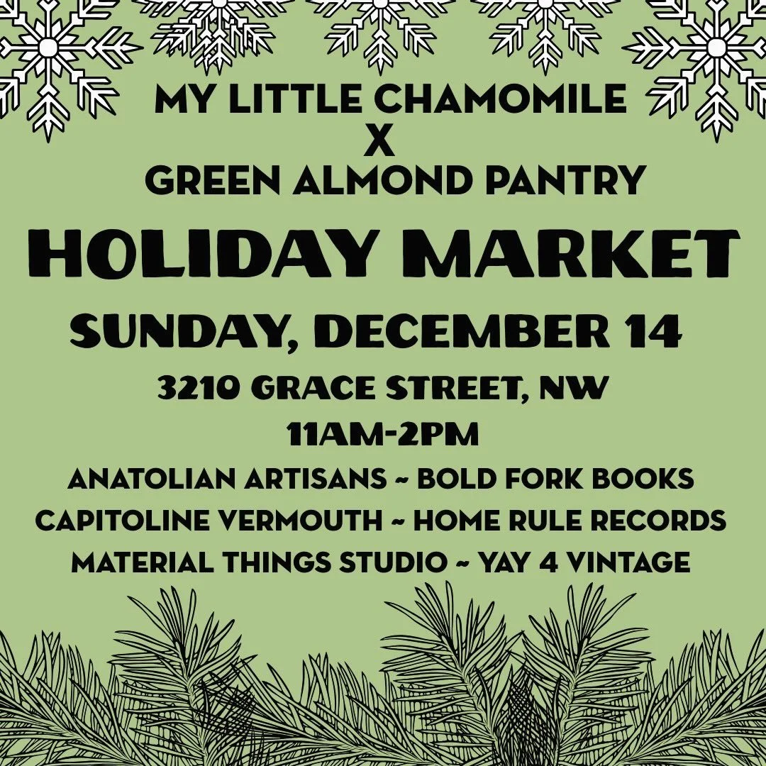Now that the&nbsp;holiday&nbsp;shopping season is in full swing, be sure to put the My Little Chamomile x Green Almond Pantry&nbsp;Holiday&nbsp;Market&nbsp;on your calendar!

On Sunday, December 14 from 11am-2pm, we&rsquo;ll be teaming up with some o
