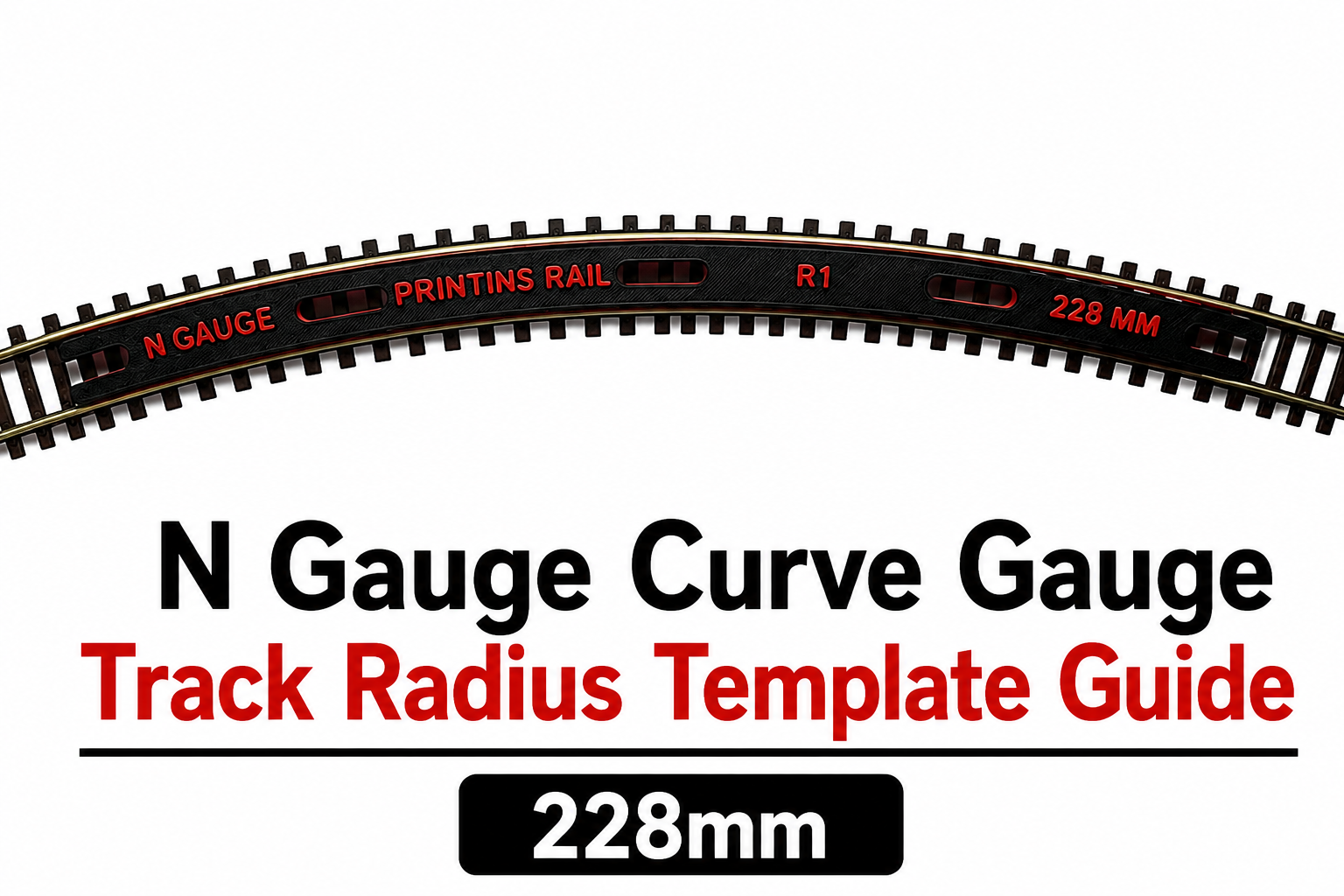 N Gauge R1 228mm Radius Curve Track Gauge