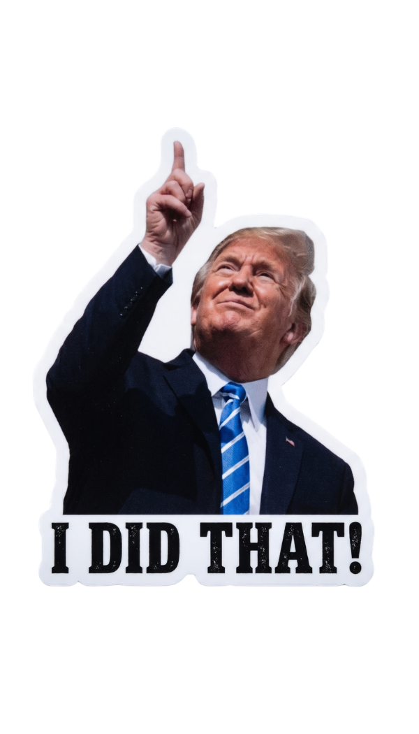 I Did That DJT Sticker.png