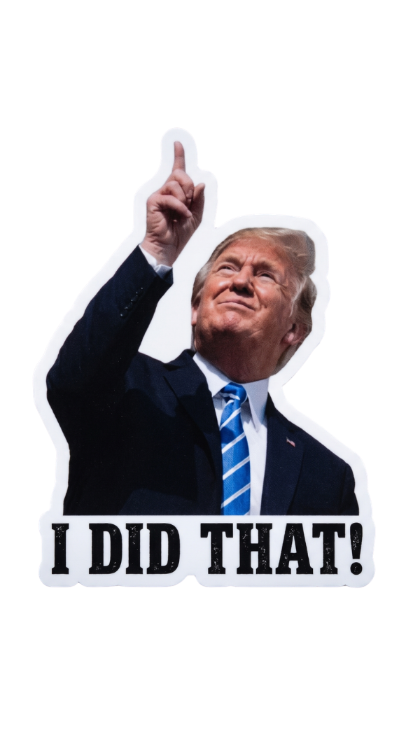 I Did That DJT Sticker.png
