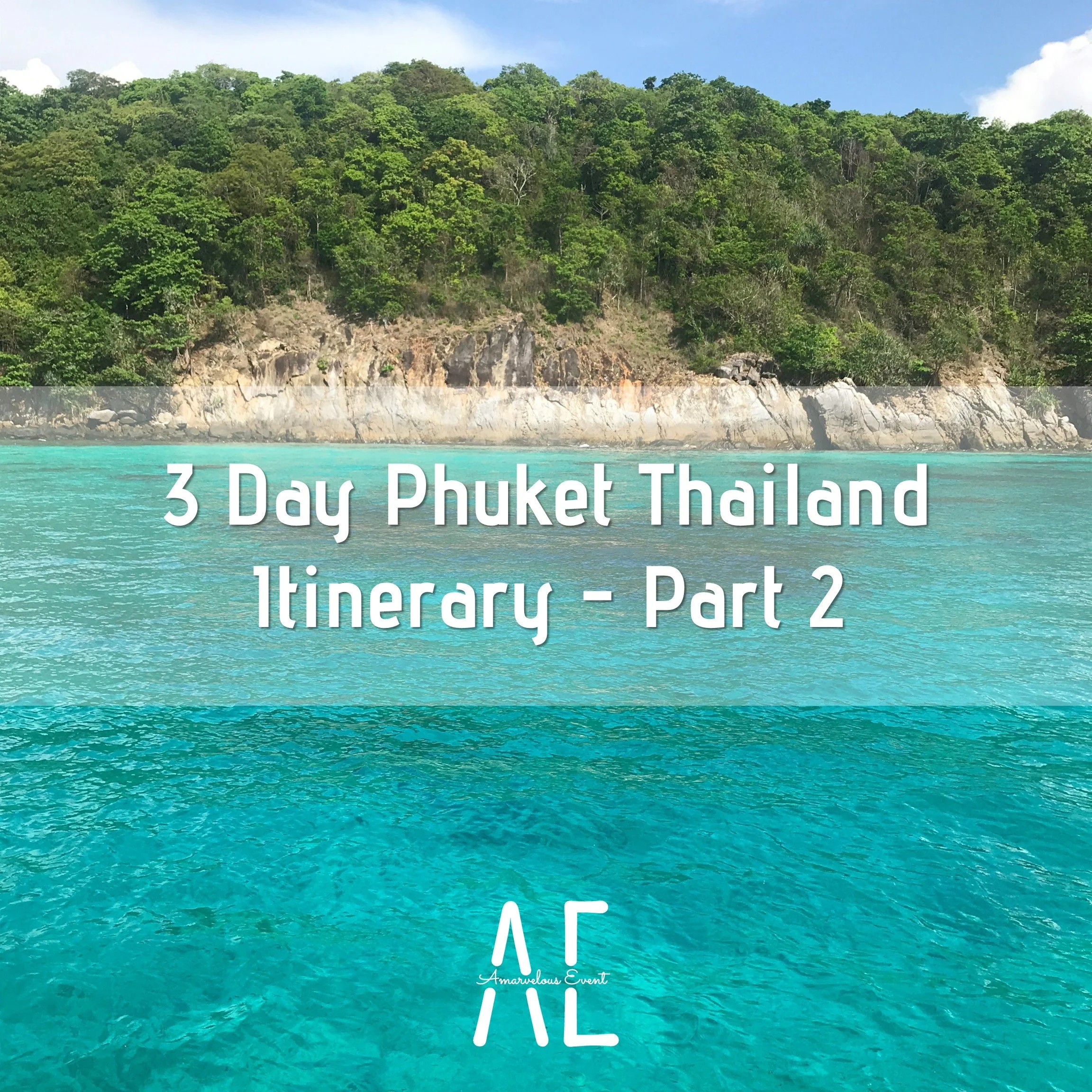 3 Day Phuket Thailand Itinerary – Part 2