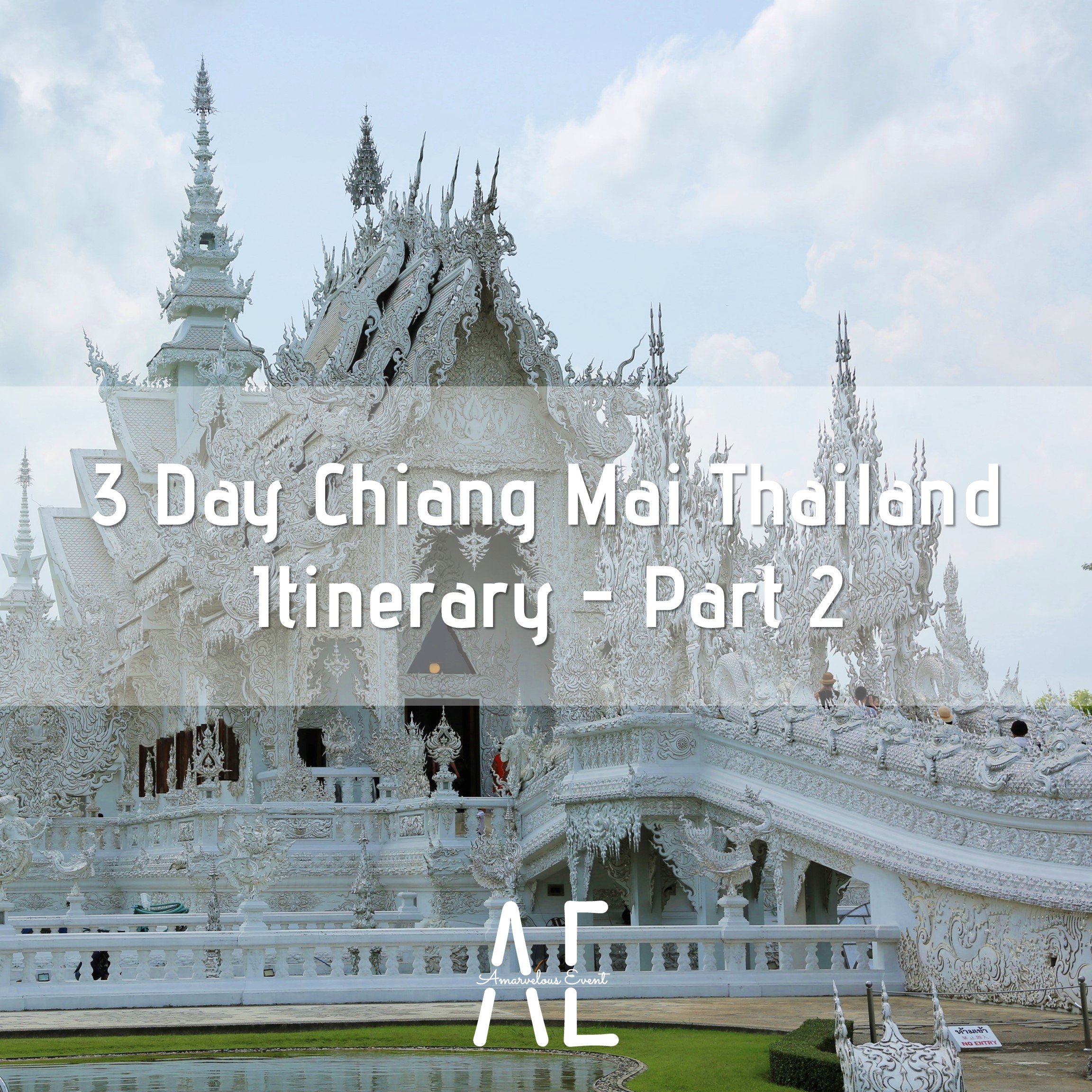 3 Day Chiang Mai Thailand Itinerary - Part 2