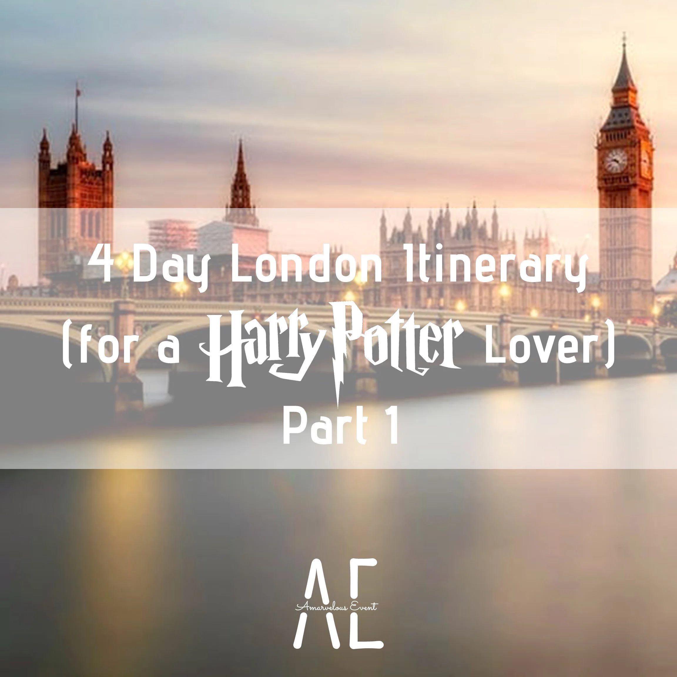 4 Day London Itinerary (for a Harry Potter Lover) – Part One