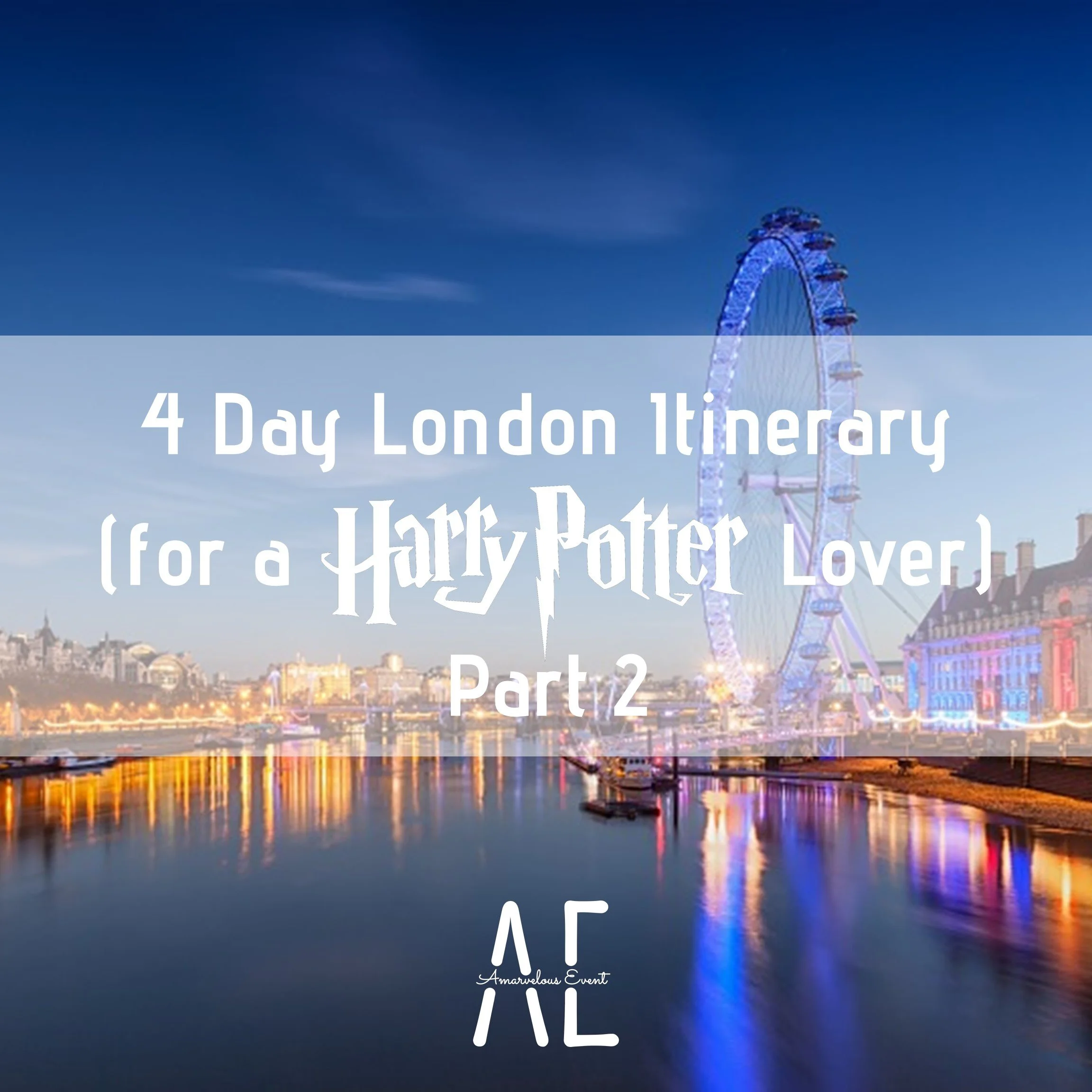 4 Day London Itinerary (for a Harry Potter Lover) – Part Two