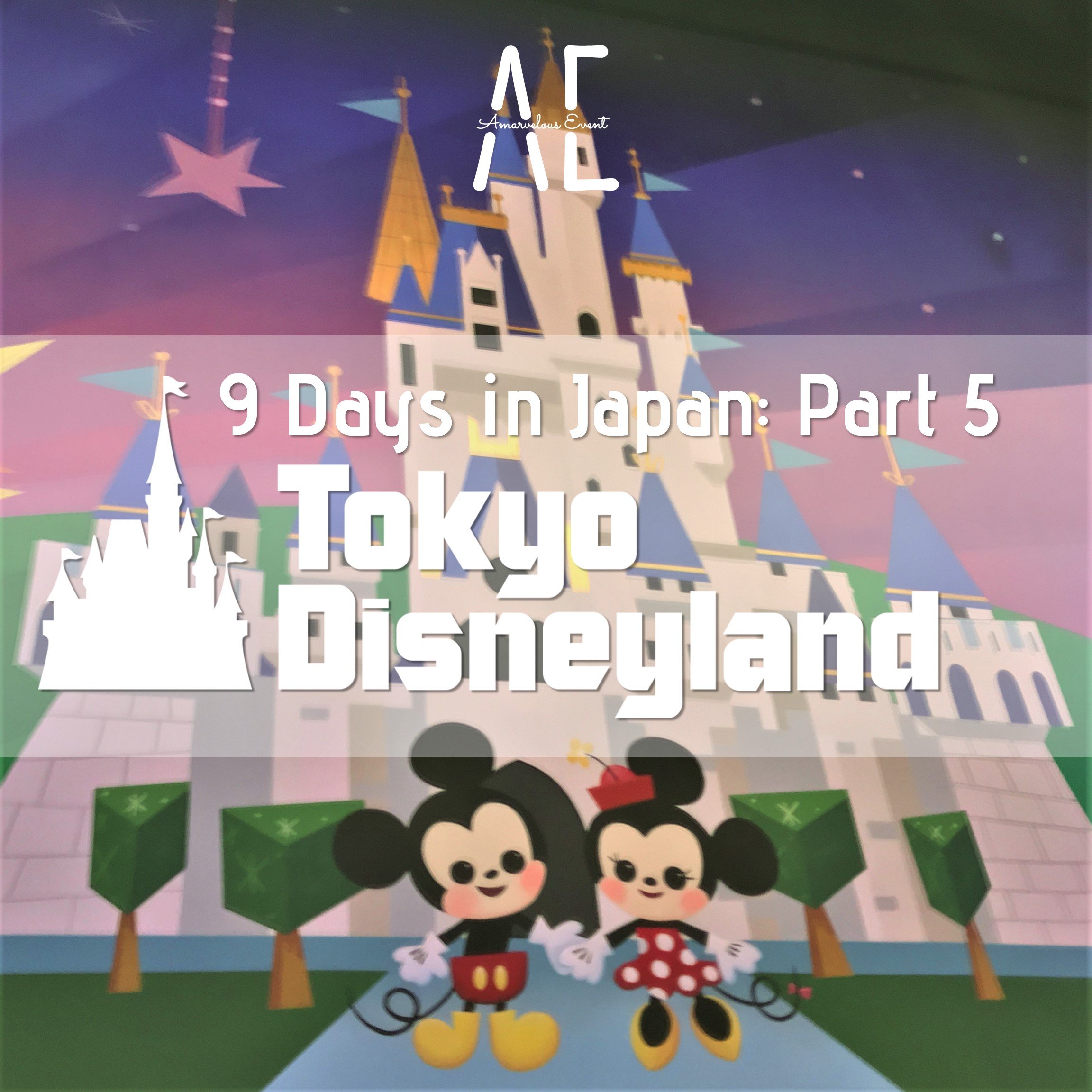9 Days in Japan: Part 5 – Tokyo Disneyland