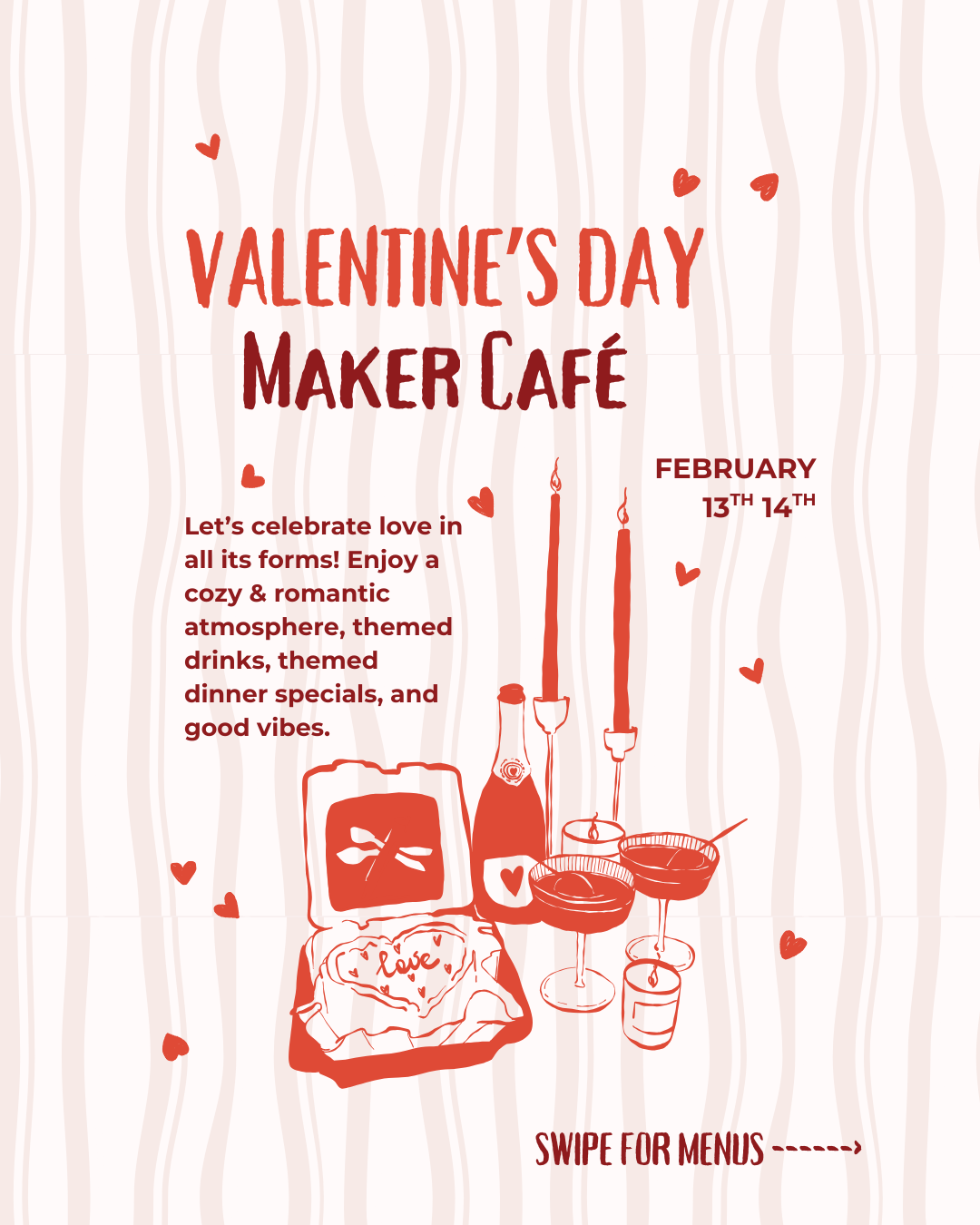 Valentine's Day Maker Café event flyer with red and white color scheme, hearts, candles, wine glasses, a cake box with a cake labeled 'Love,' and text inviting celebration of love on February 13th and 14th.