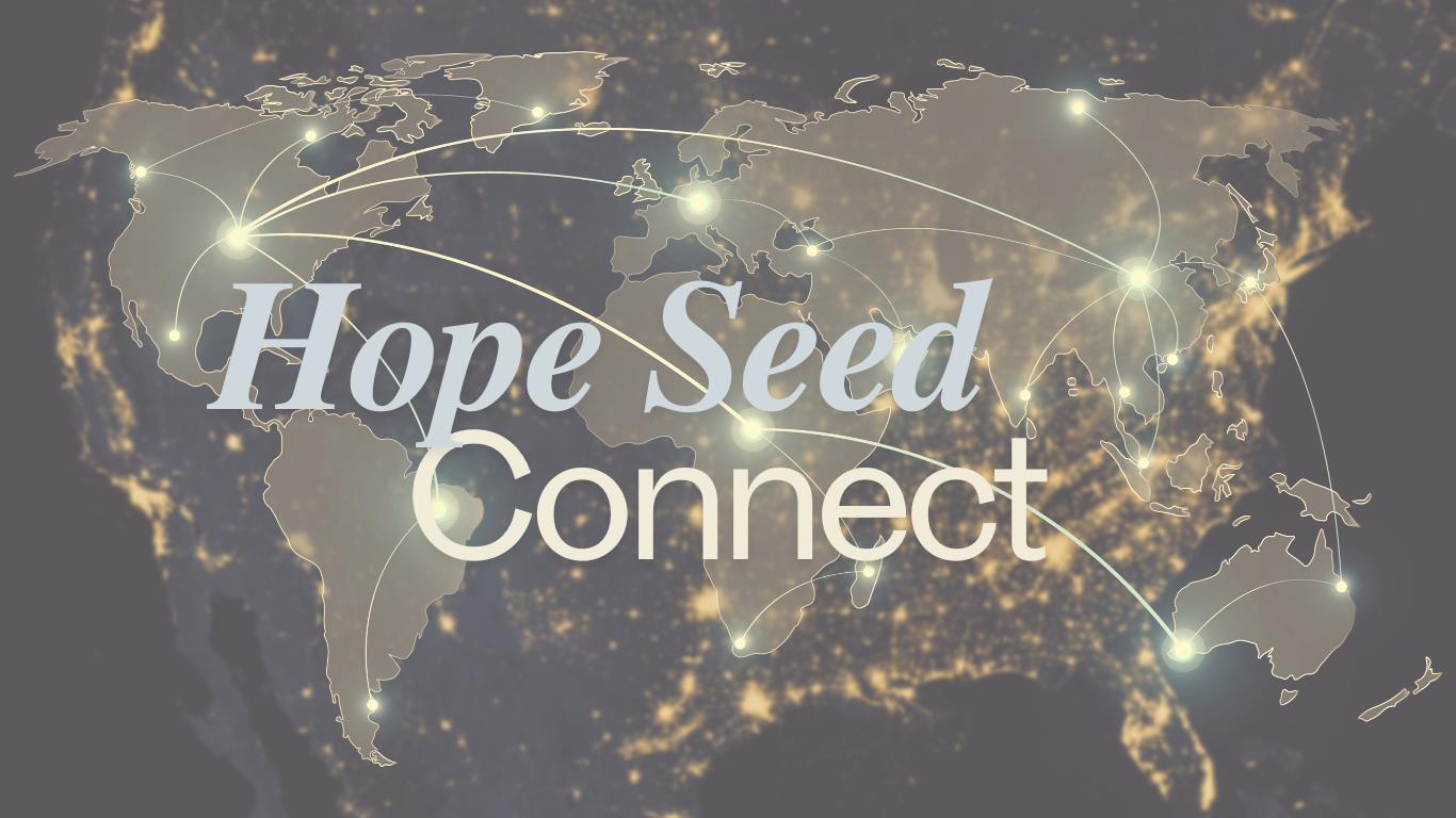 A digital world map with glowing nodes connected by lines, overlaid with the text "Hope Seed Connect" in large, light font.