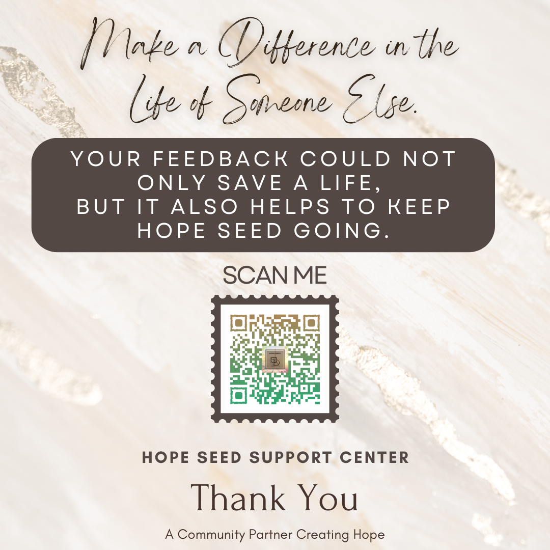 A donation request poster with a beige marble background. The text says, "Make a Difference in the Life of Someone Else." There is a dark gray rounded rectangle with the message, "Your feedback could not only save a life, but it also helps to keep hope seed going." Below that, a QR code for donation or support, with the words "Scan Me." At the bottom, it says, "Hope Seed Support Center," and "Thank You" with a note, "A Community Partner Creating Hope."