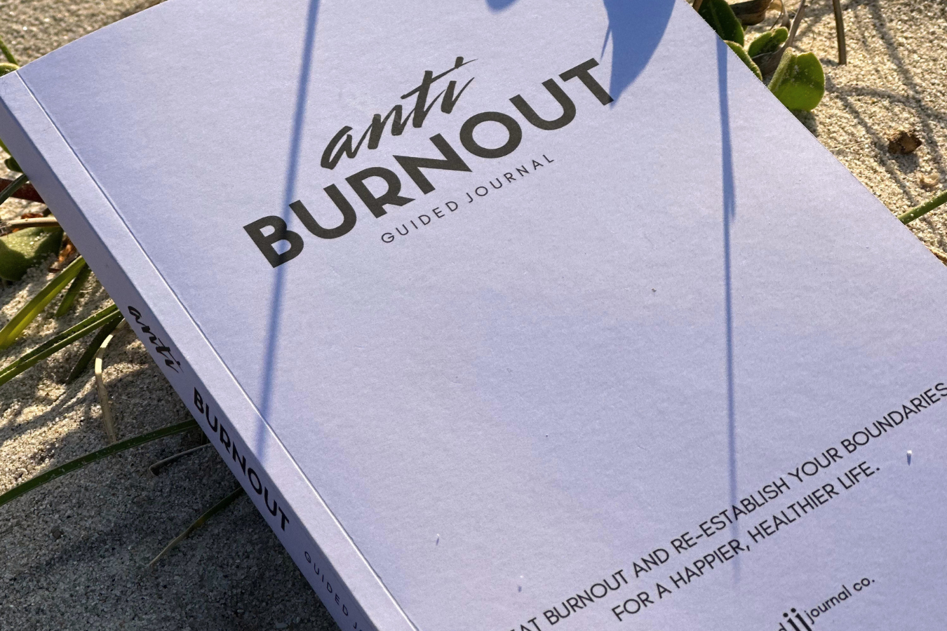 Anti Burnout - Guided Journal, Prompts for Recovery, Rebuilding Healthier Habits and Boundaries