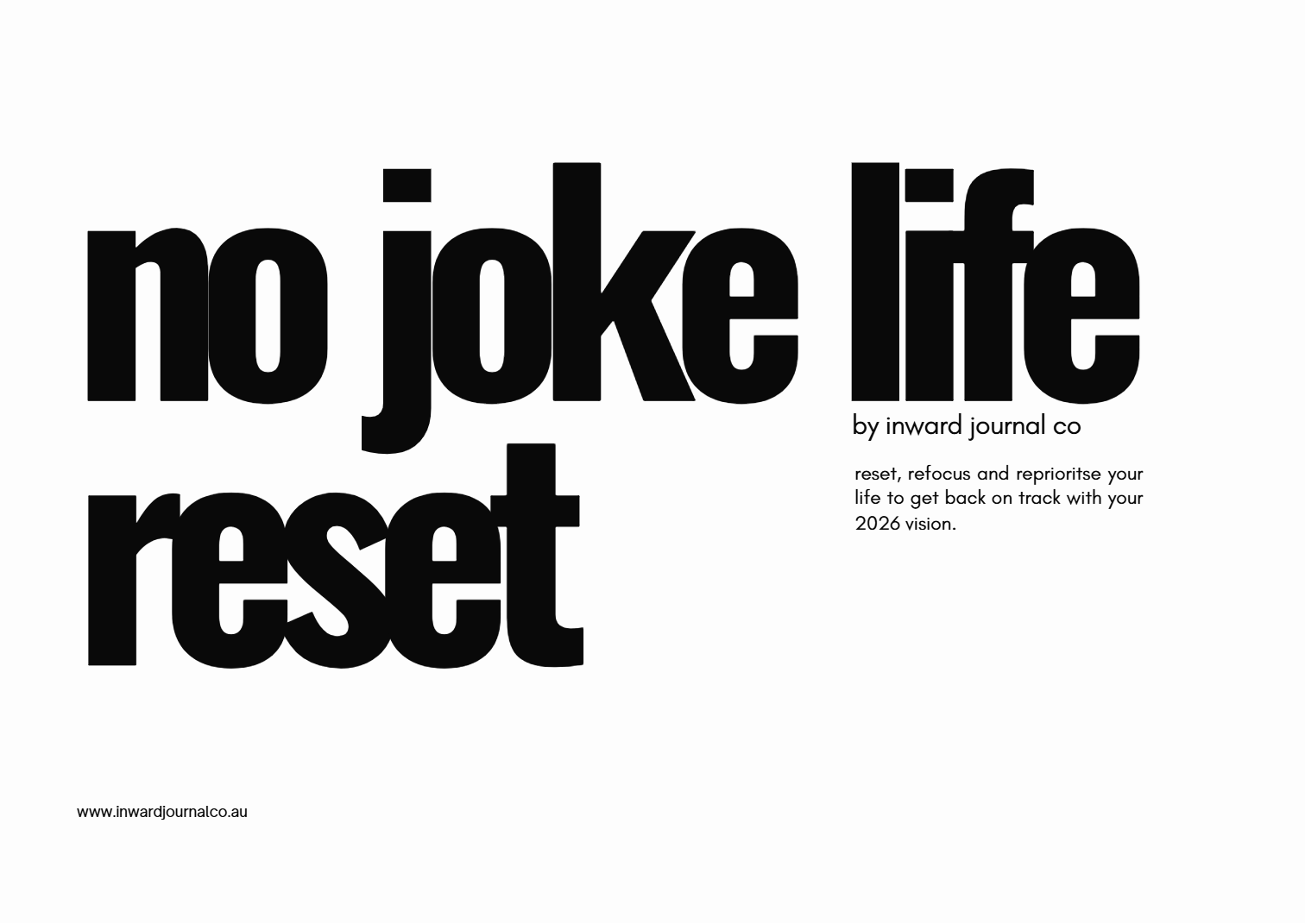 Cover of a journal titled 'no joke ife reset' in large bold black letters, featuring smaller text about resetting, refocusing, and revitalizing life to align with 2026 vision, by inward journal co.