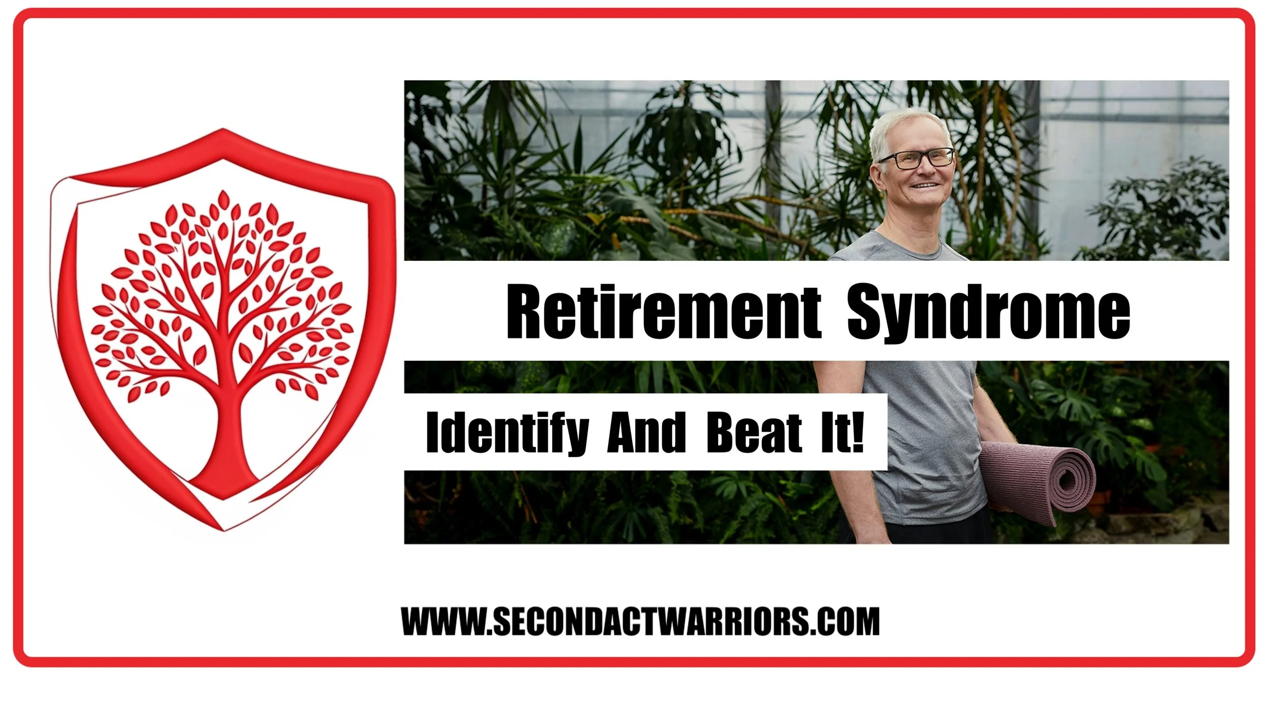 Retirement Syndrome: The Hidden Struggle and How To Beat It!