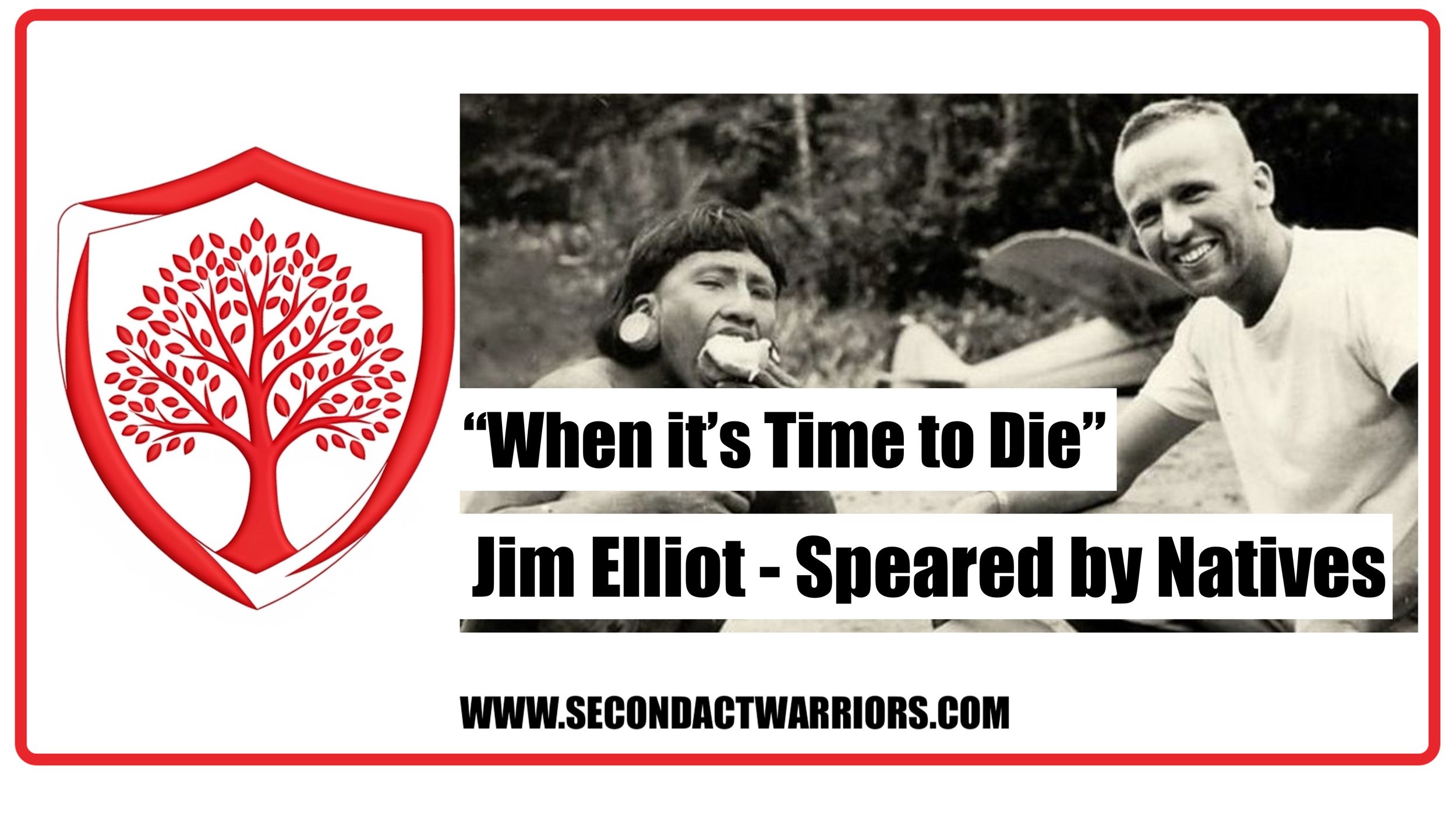 "Make Sure When You're Ready to Die, All You Have to Do Is Die – Jim Elliot's Wisdom for Today"