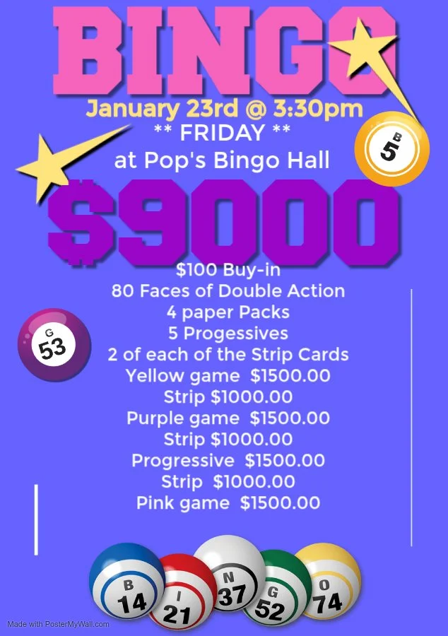 $9000 BINGO EVENT at Pops Bingo Hall January 23rd, 2026 3:30PM