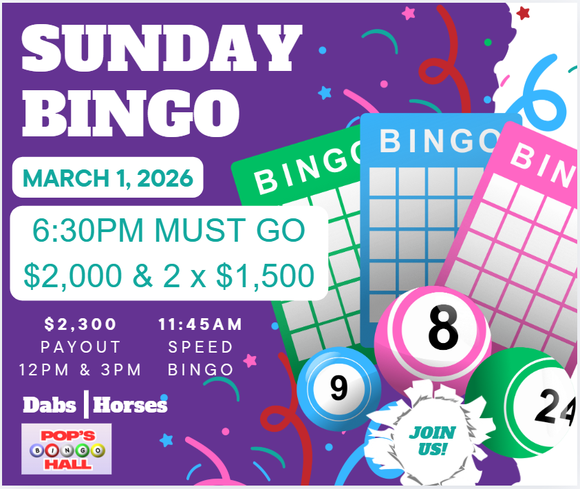 Pops Bingo Hall 6:30 PM on March 1st, 2026.