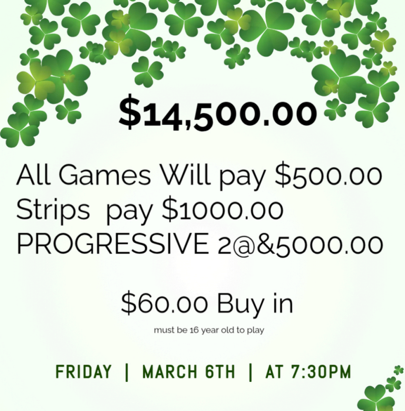 St Patty event! Pops Bingo Hall March 6th at 7:30PM