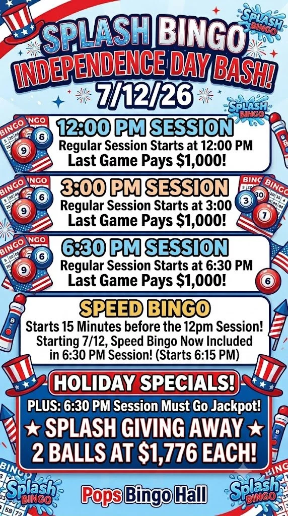 Splash Holiday Event at Pop'S Bingo Hall July 12th, 2026 at 6:30 PM!