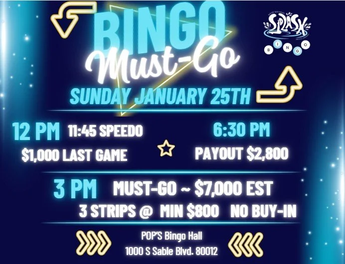 SPLASH BINGO MUST GO at Pops Bingo Hall on January 25th, 2026 at 6:30PM